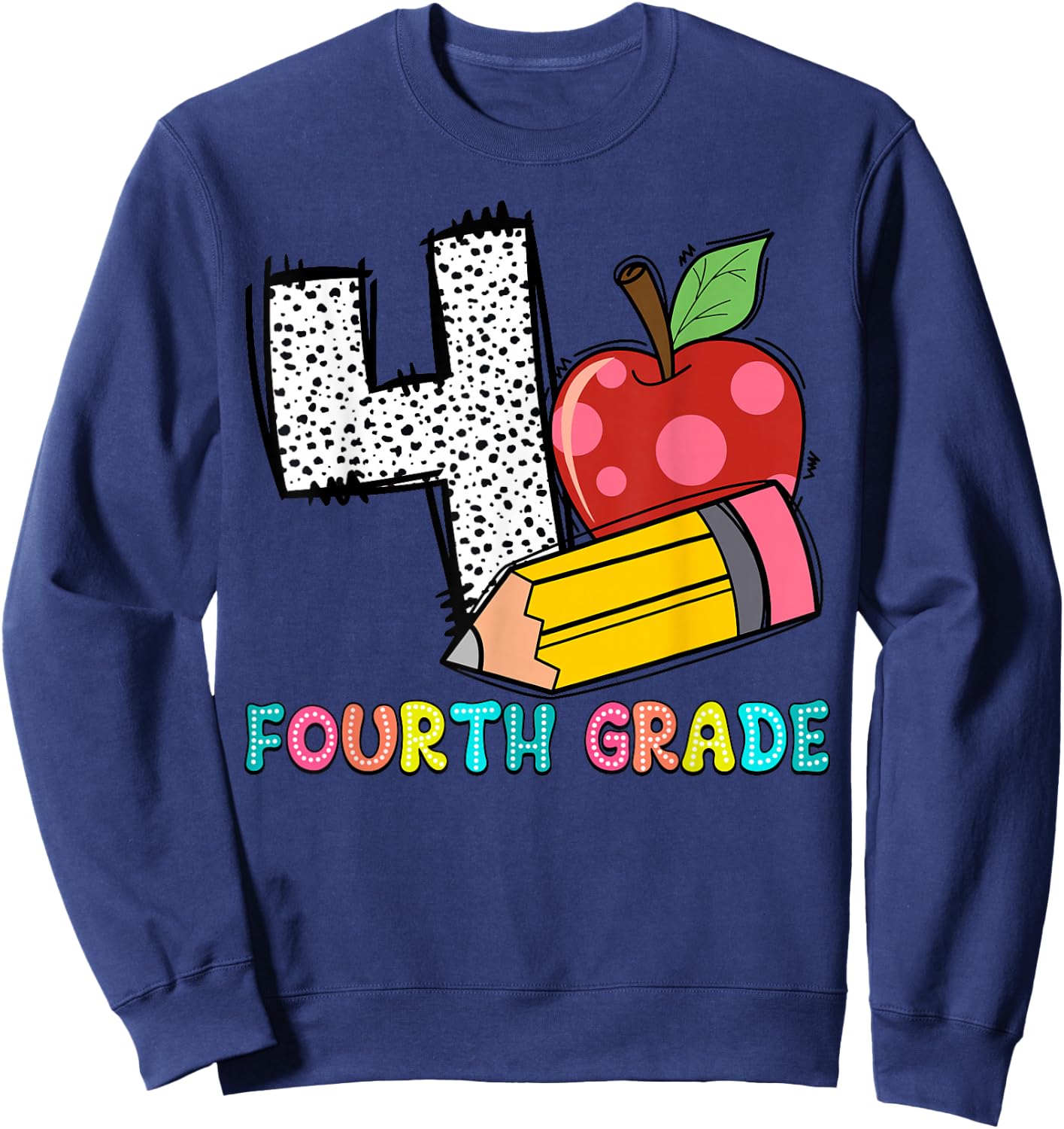 4 Is For Fourth Grade Teacher Pencil Apple Back To School Sweatshirt - Sweatshirt | Navy