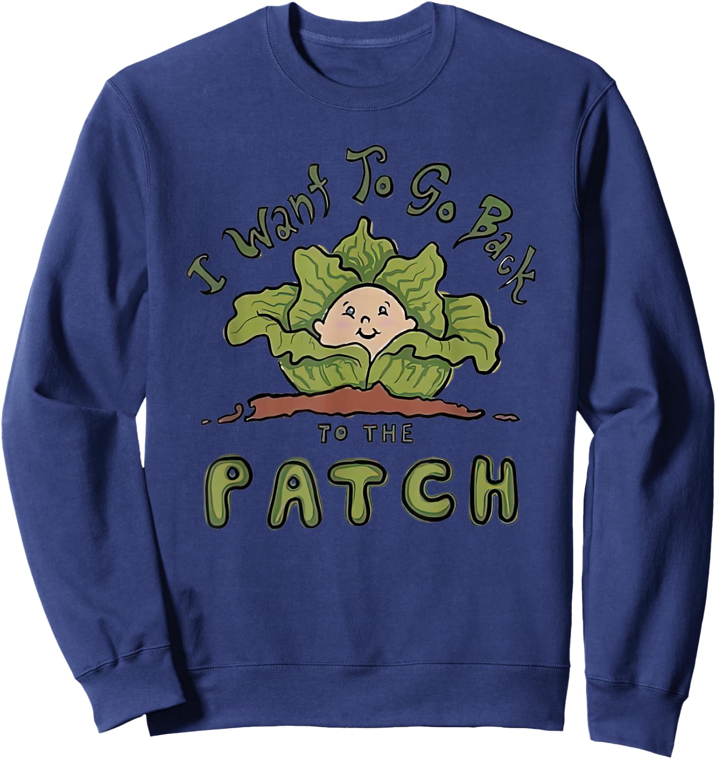 Cabbage I Want To Go Back To The Patch Sweatshirt - Sweatshirt | Navy