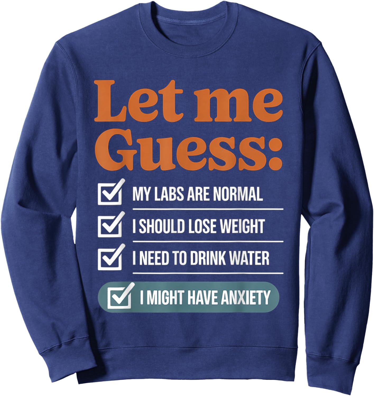 Let Me Guess My Labs Are Normal I Should Lose Weight Sweatshirt - Sweatshirt | Navy
