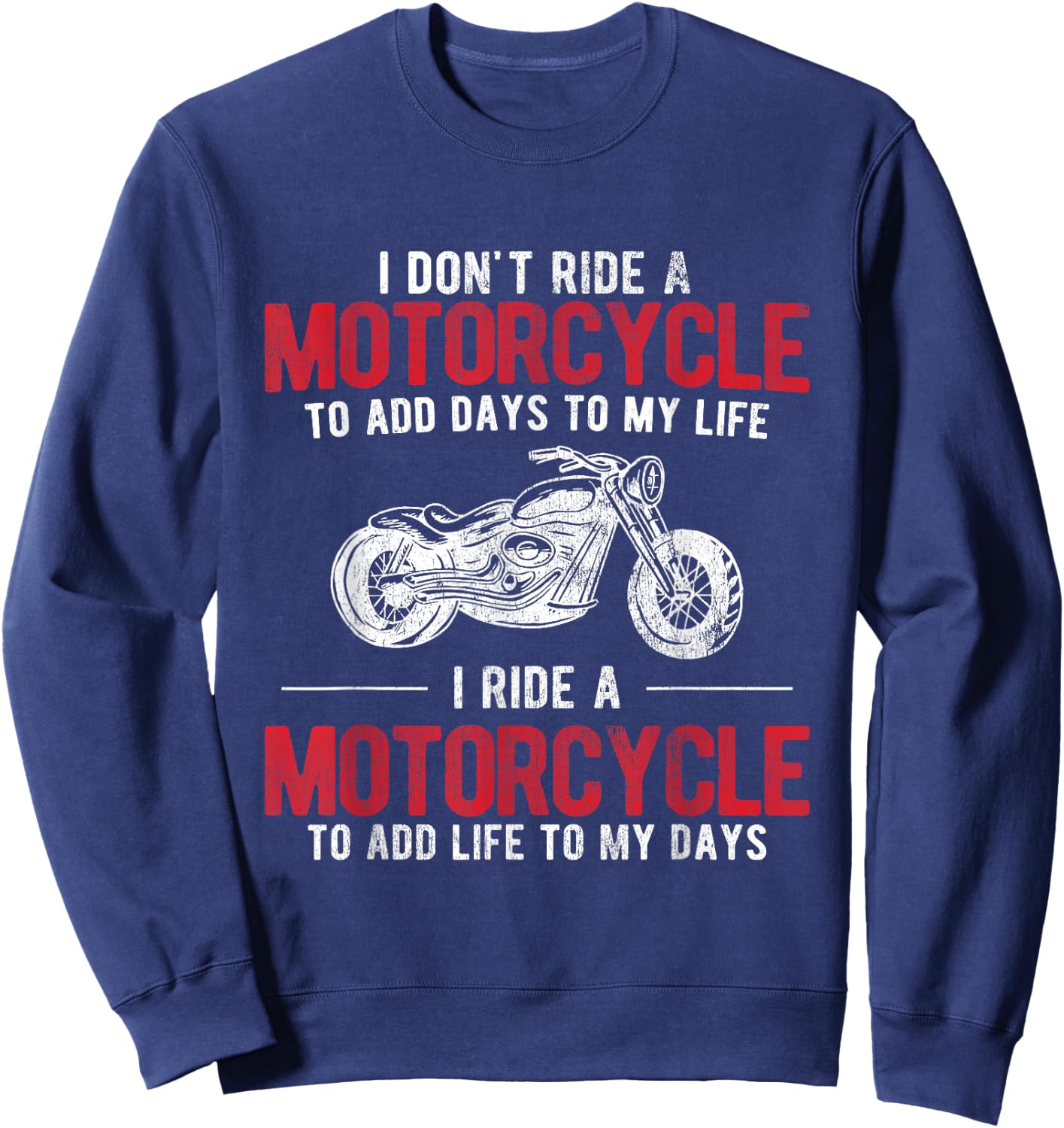 Add Life To My Days Bike Rider Motorcycle Sweatshirt - Sweatshirt | Navy