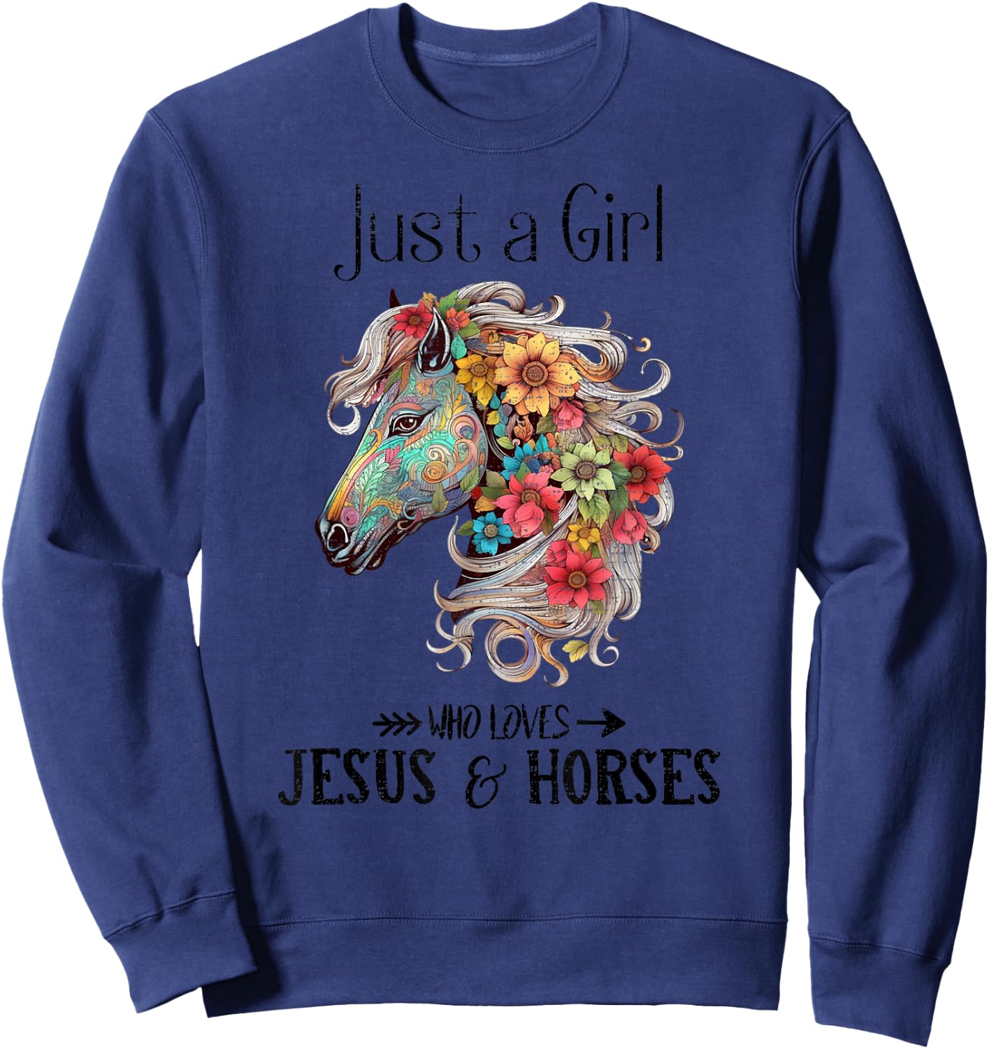 Just A Girl Who Loves Jesus And Horses, Horseback Riding Sweatshirt - Sweatshirt | Navy