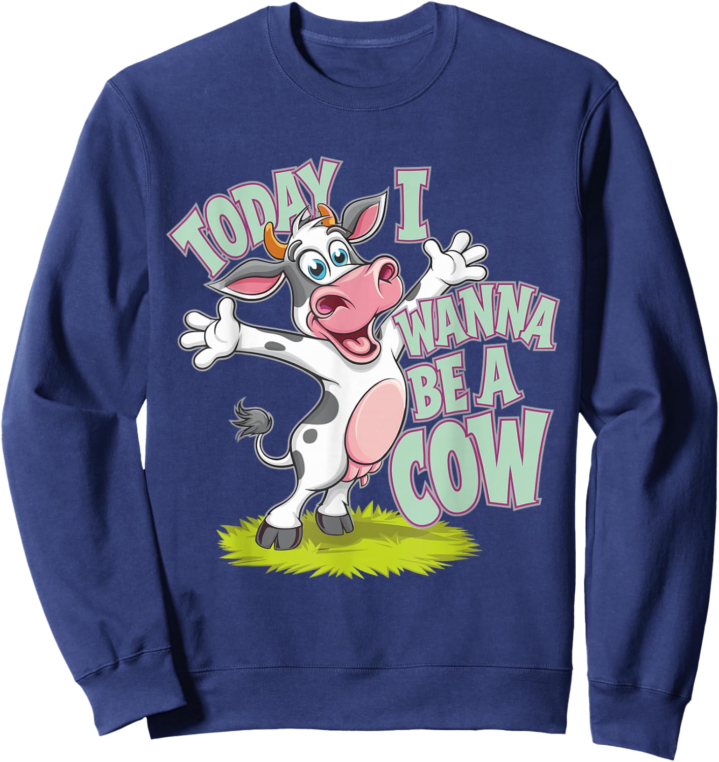 Today I Wanna be a Cow Design | Cow Sweatshirt - Sweatshirt | Navy