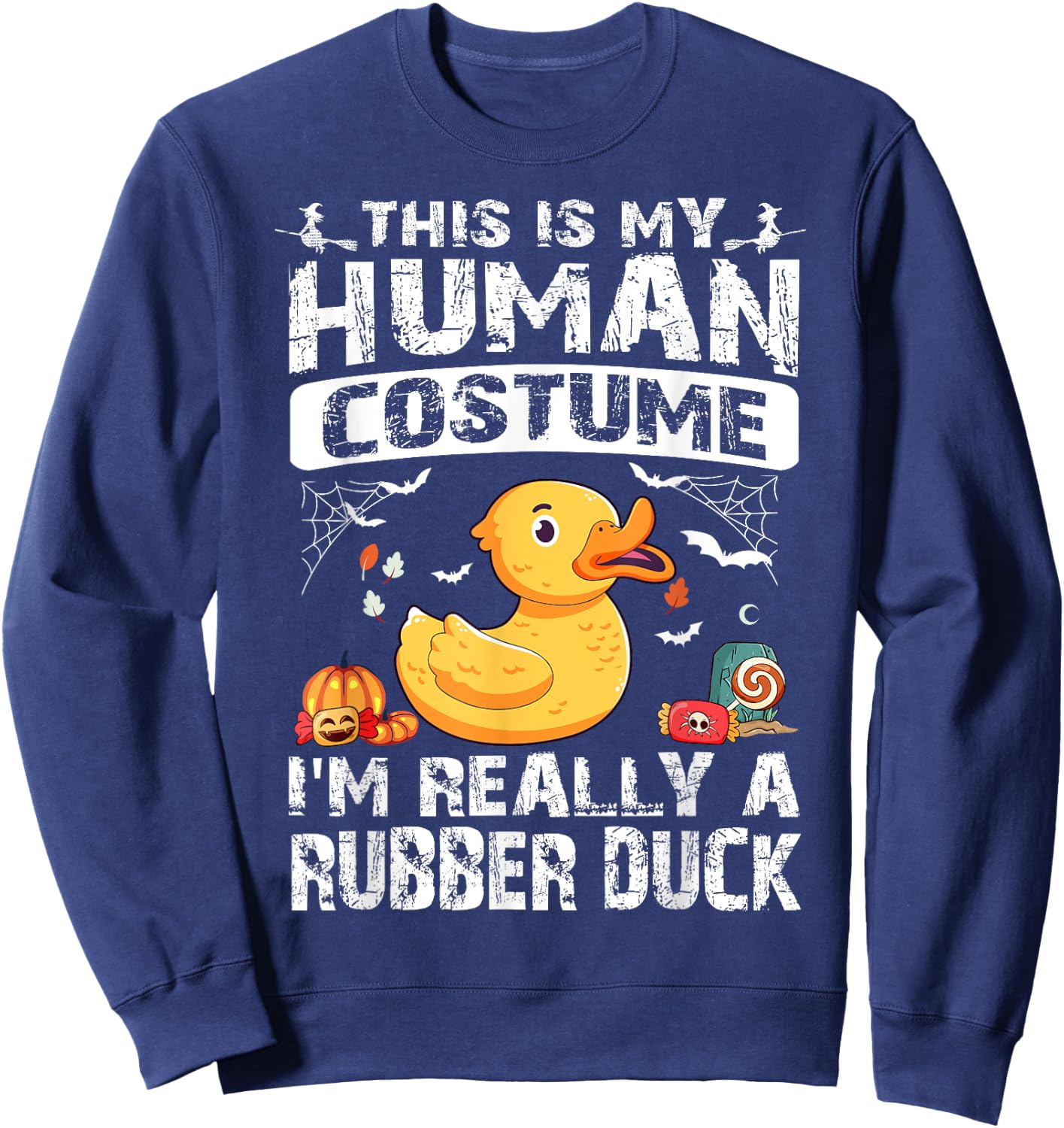 This Is My Human Costume I'm Really A Rubber Duck Halloween Sweatshirt - Sweatshirt | Navy