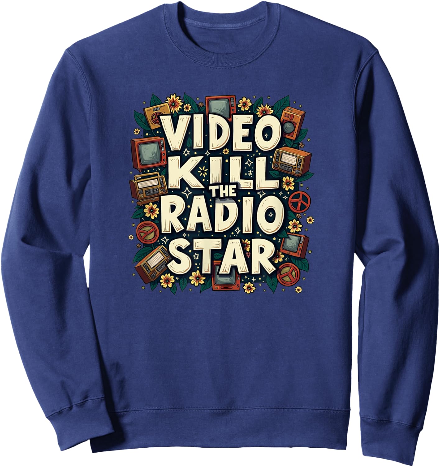 Video Kill the Radio Star Rock N Roll Design - Retro Fun Sweatshirt - Sweatshirt | Navy