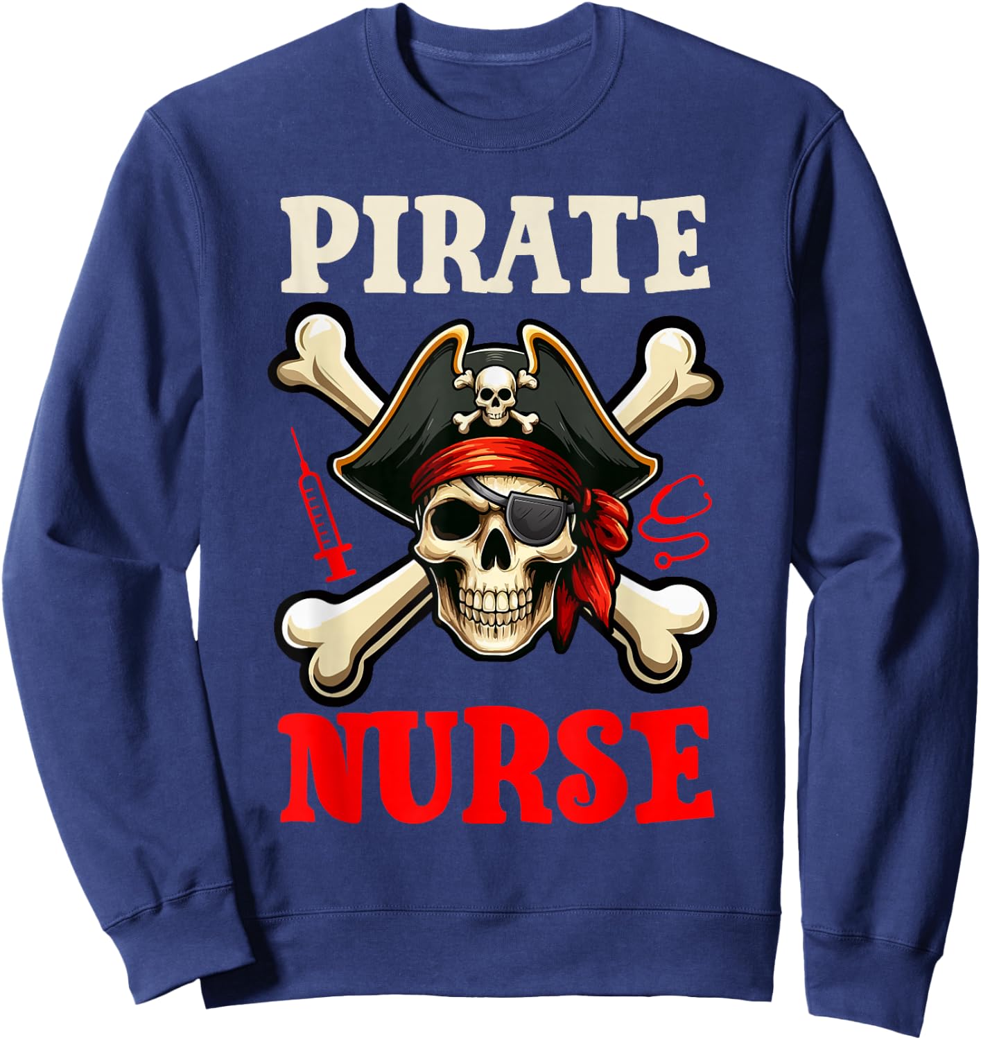 Pirate Nurse Costume Skull Horror Pirate Funny Job Team Sweatshirt - Sweatshirt | Navy