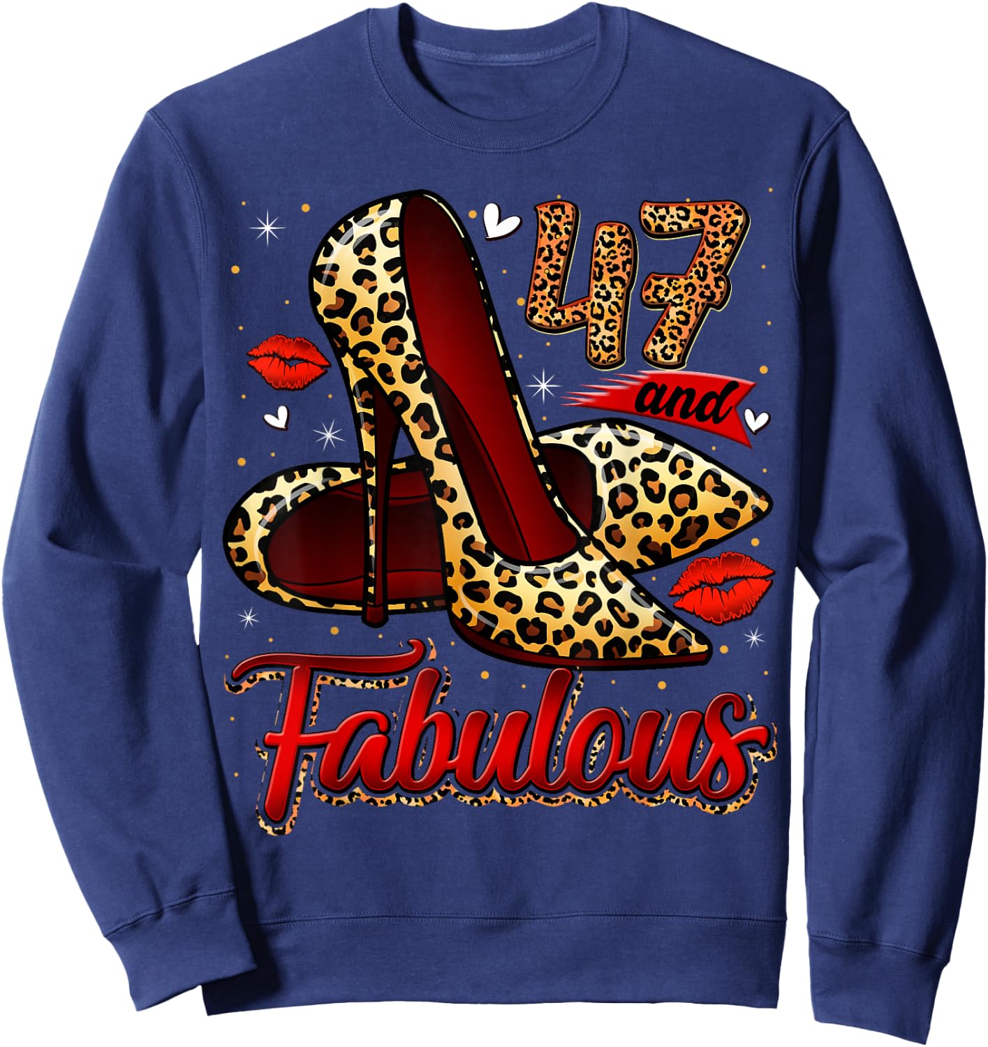 47 and Fabulous High Heels Stepping Into My 47th Birthday Sweatshirt - Sweatshirt | Navy