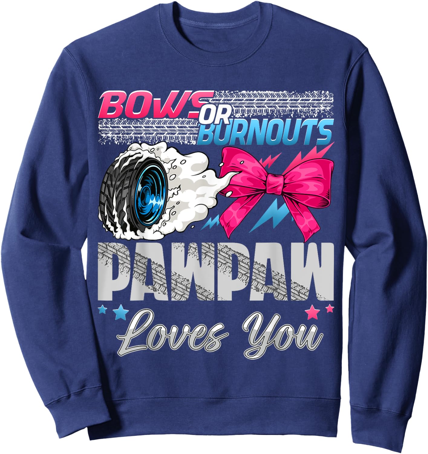 Burnouts or Bows Pawpaw Loves You Gender Reveal Party Sweatshirt - Sweatshirt | Navy