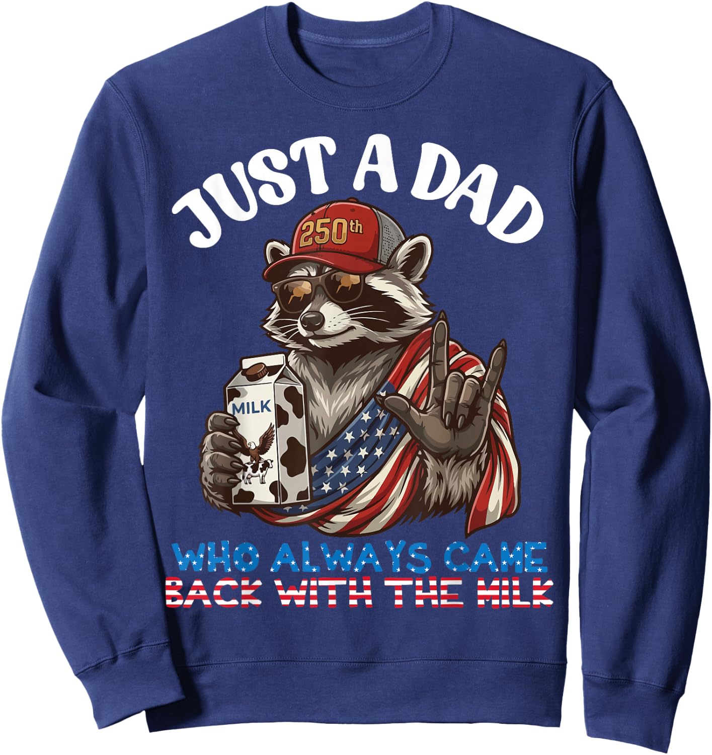 Raccoon Dad Always Came Back with Milk 250 Birthday Father Sweatshirt - Sweatshirt | Navy
