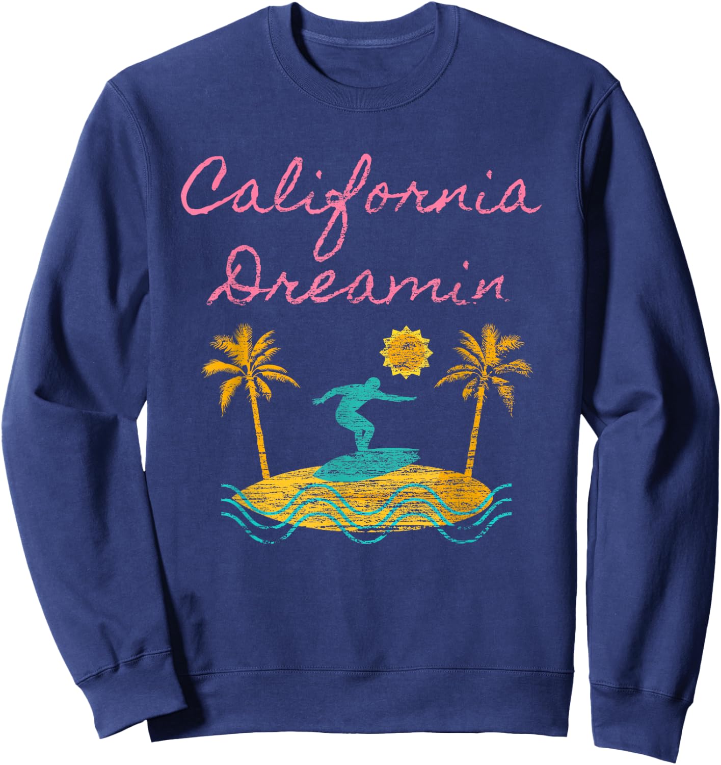 California Dreamin Surfing Retro Dreaming Sweatshirt - Sweatshirt | Navy
