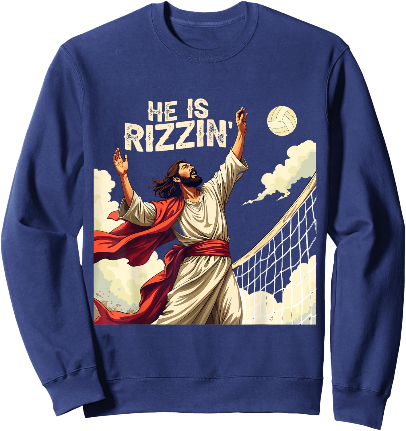 He Is Rizzin Jesus Meme Quote Shirt Funny Volleyball Lover Sweatshirt - Sweatshirt | Navy