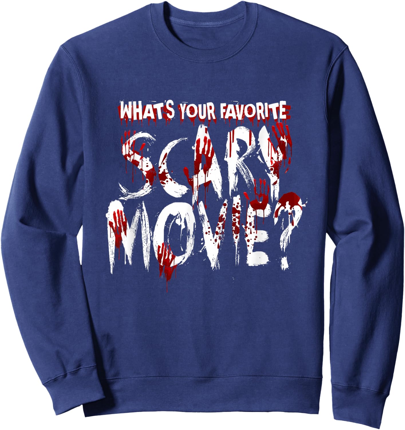 What's Your Favorite Scary Movie? Horror Film Sweatshirt - Sweatshirt | Navy
