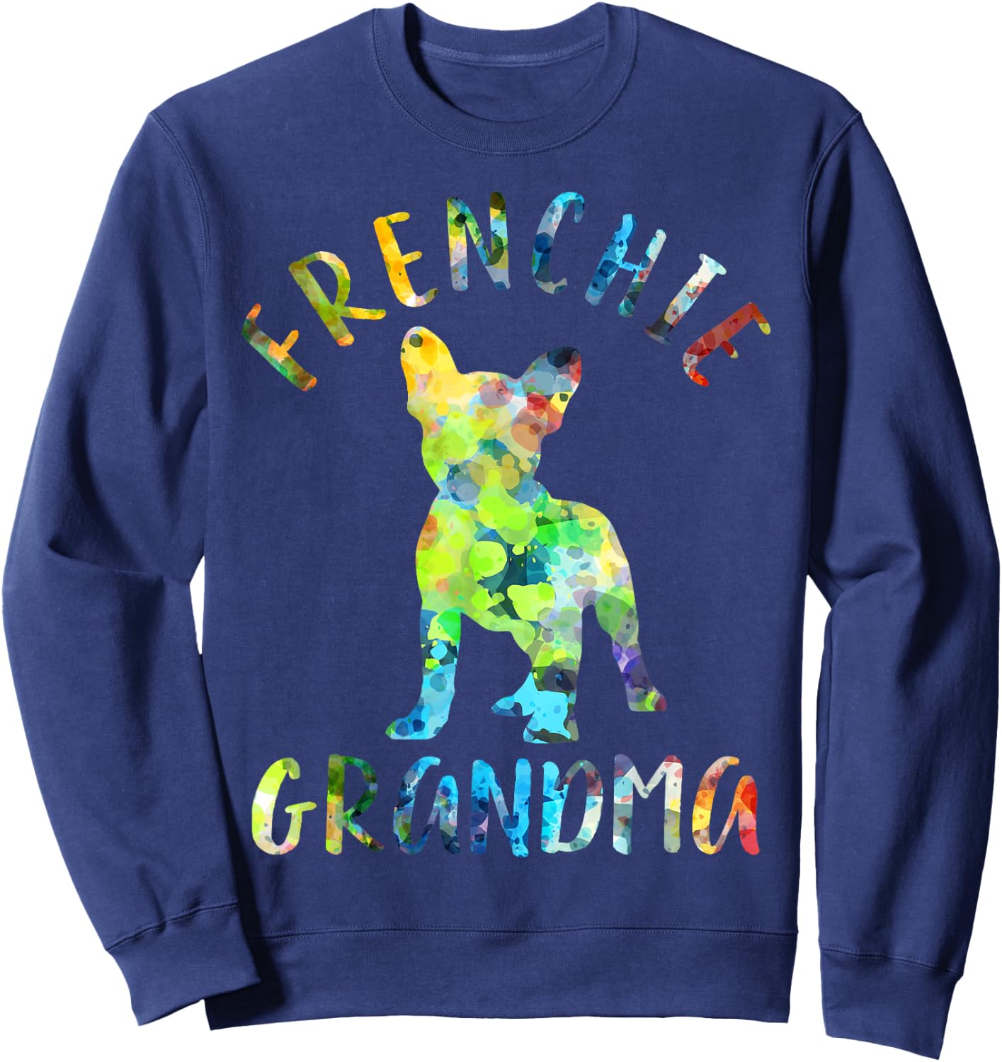 Frenchie Grandma Funny French Bulldog Owner Sweatshirt - Sweatshirt | Navy