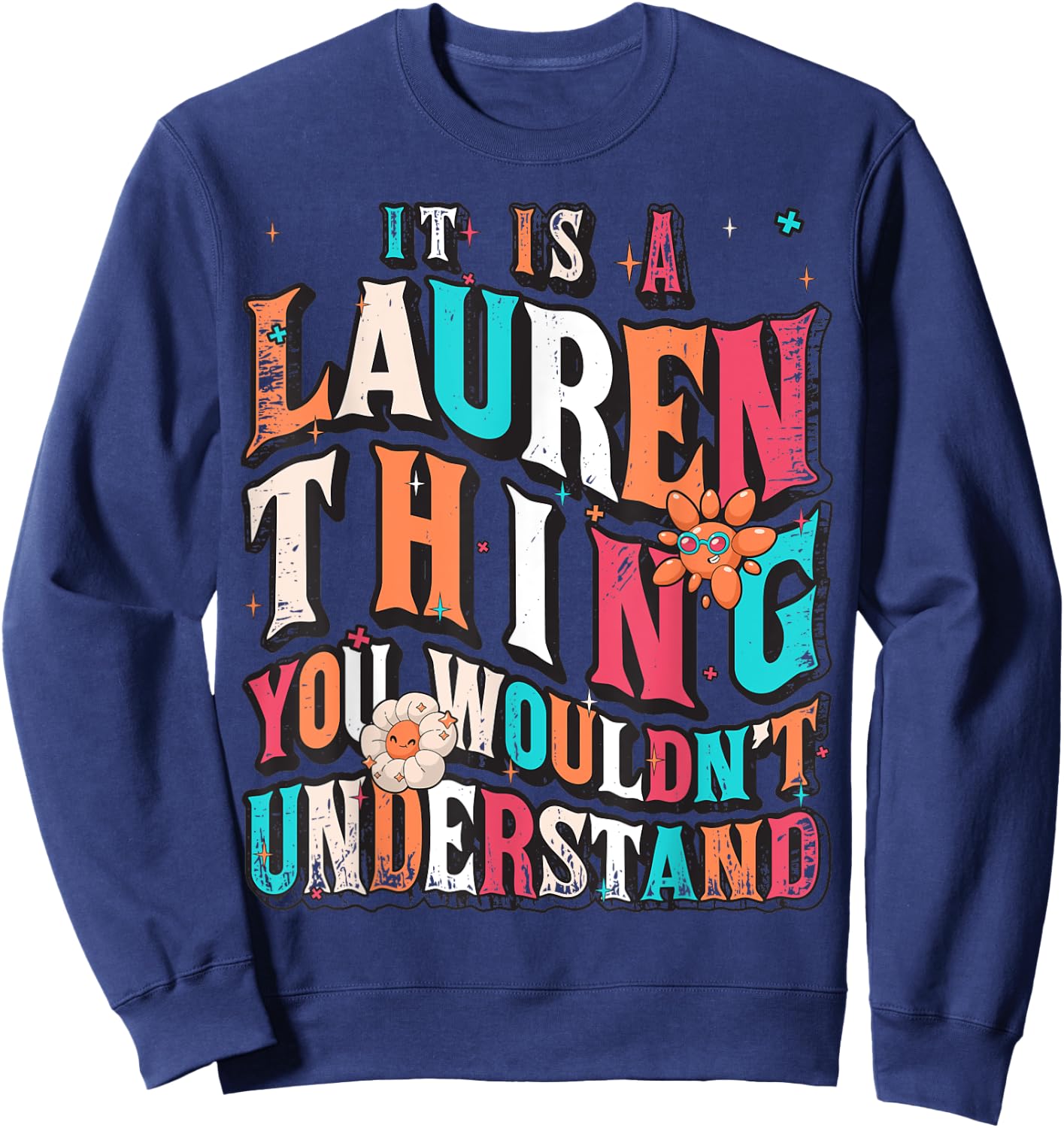 It's A Lauren Thing You Wouldn't Understand, Lauren Groovy Sweatshirt - Sweatshirt | Navy