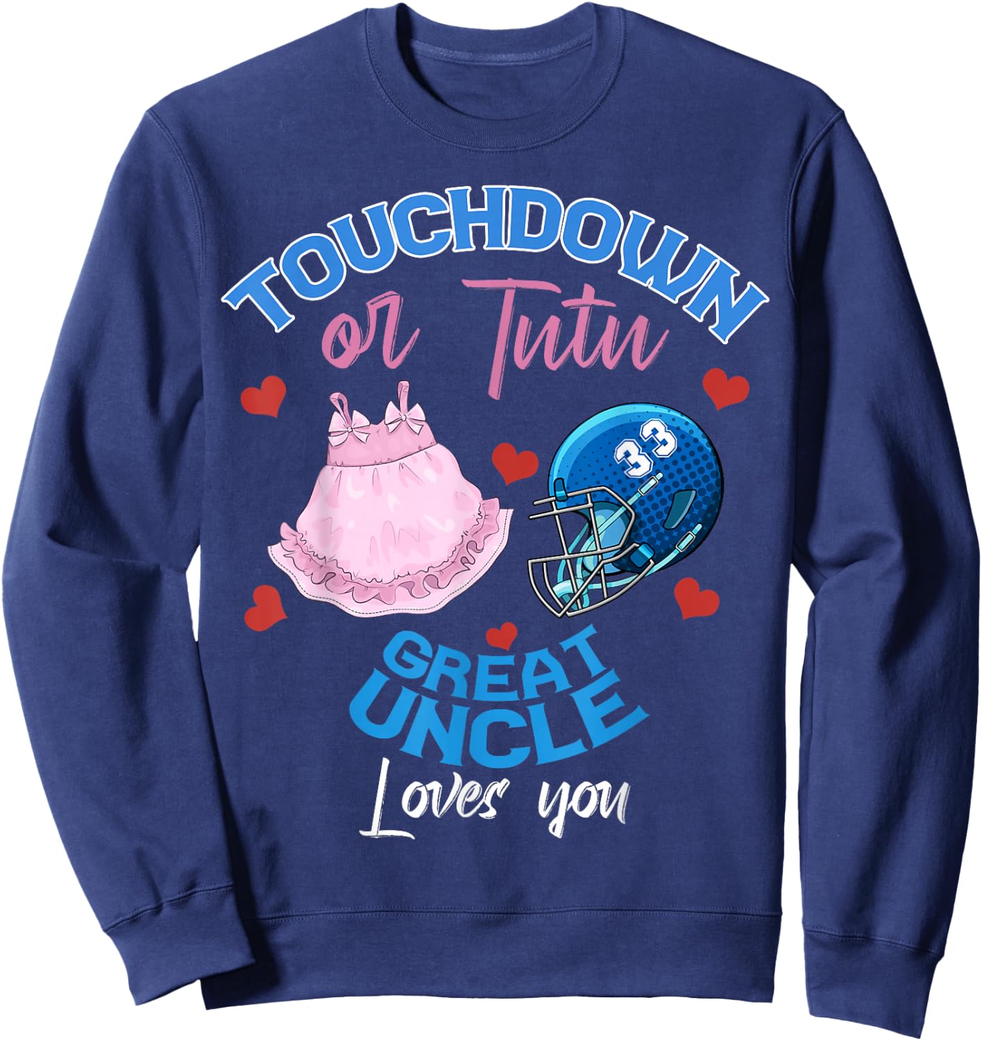 Touchdown or Tutu Great Uncle Loves Football Family 2026 Sweatshirt - Sweatshirt | Navy