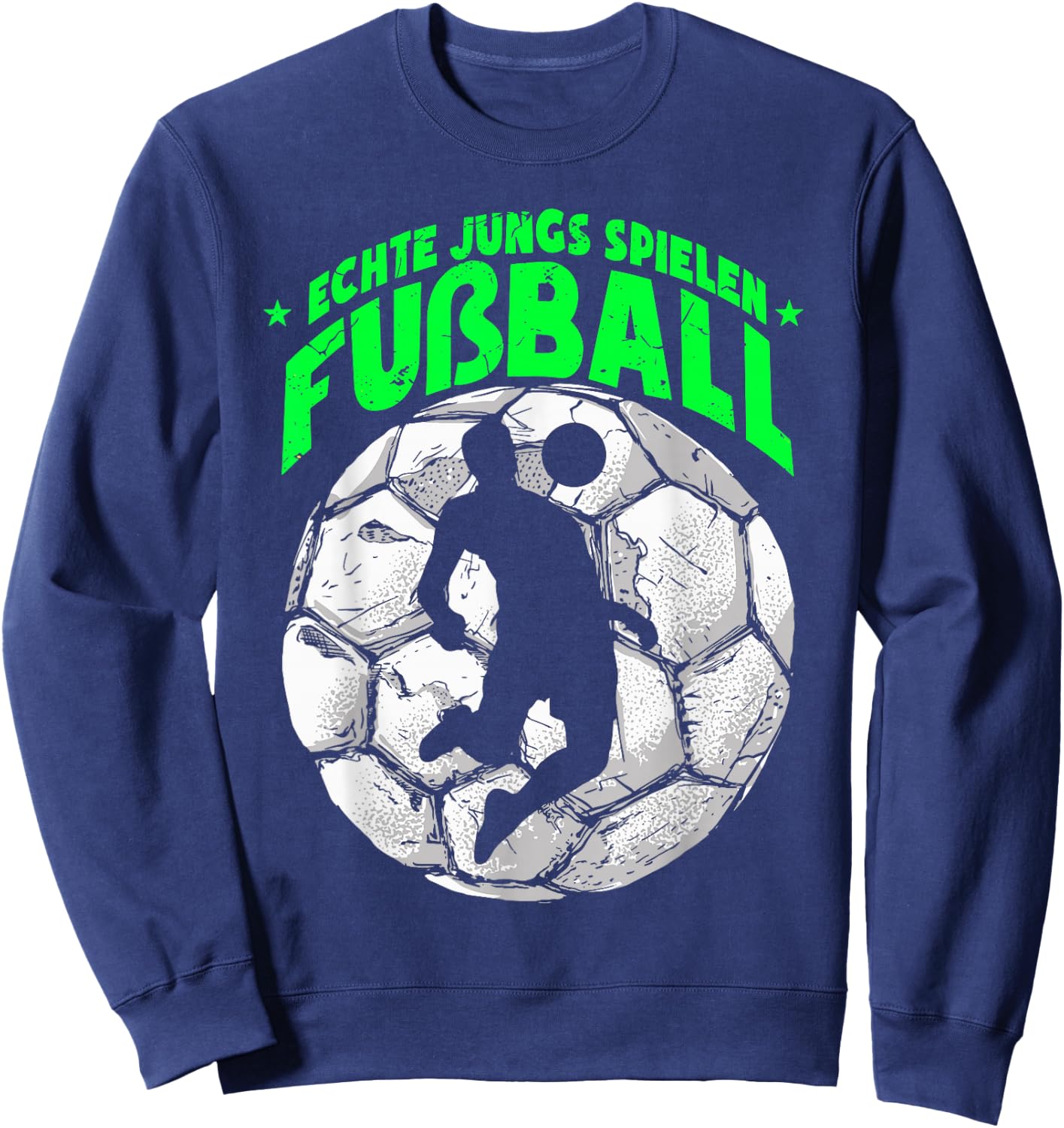 Fussballer Sprüche Kinder Echte Jungs Spielen Fußball Sweatshirt - Sweatshirt | Navy