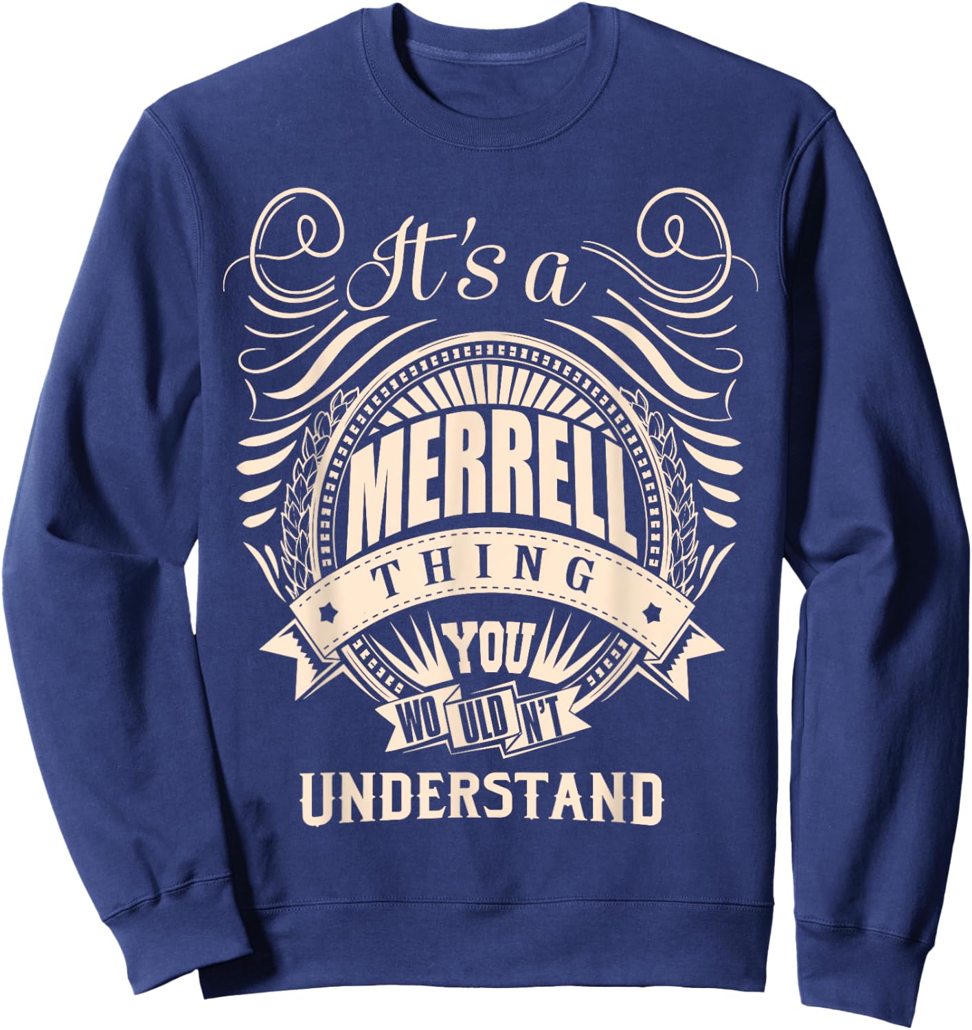 It is a MERRELL Thing You Wouldn't Understand Gifts Sweatshirt - Sweatshirt | Navy