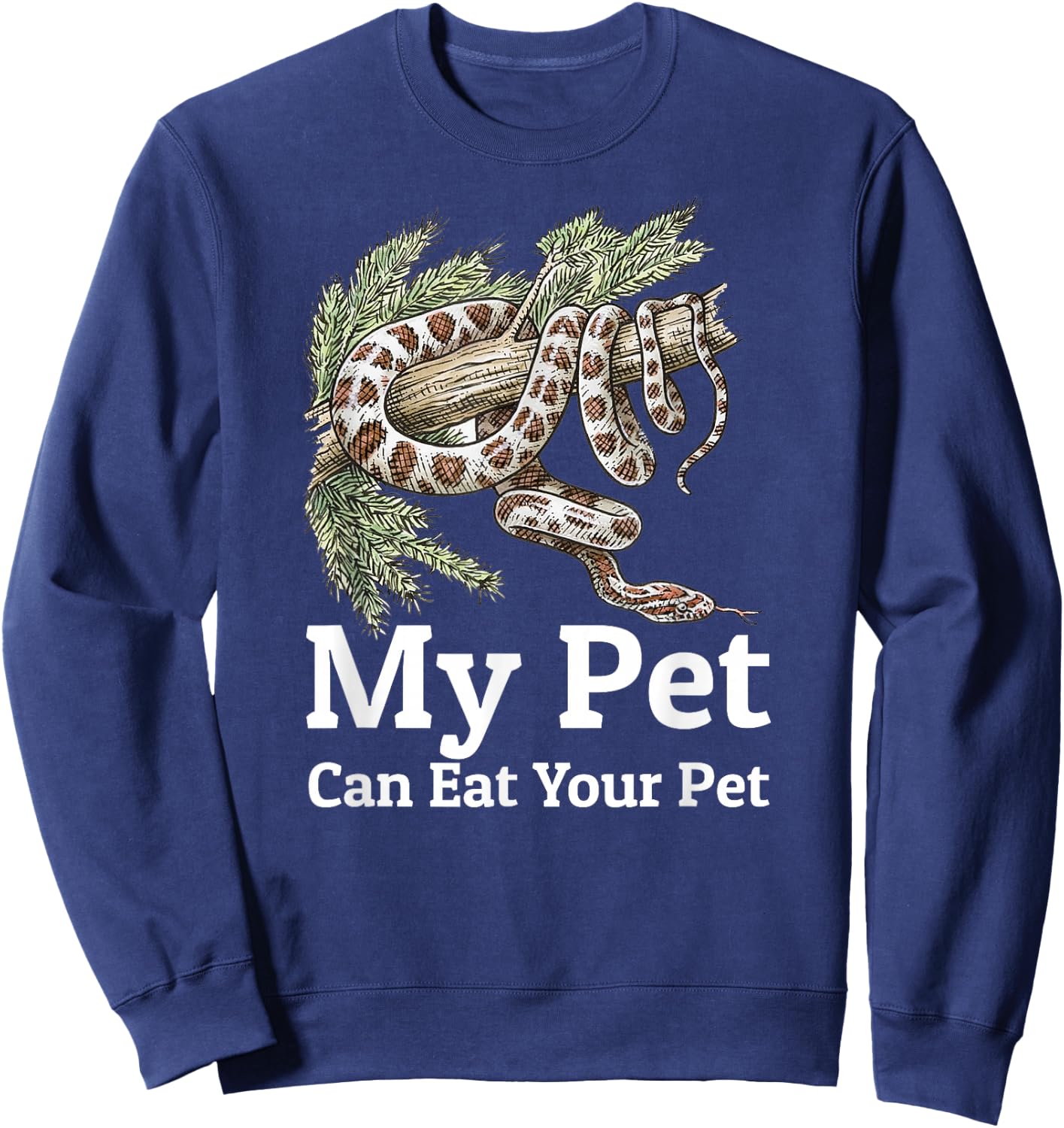 My Pet Can Eat Your Pet Funny Corn Snake Sweatshirt - Sweatshirt | Navy