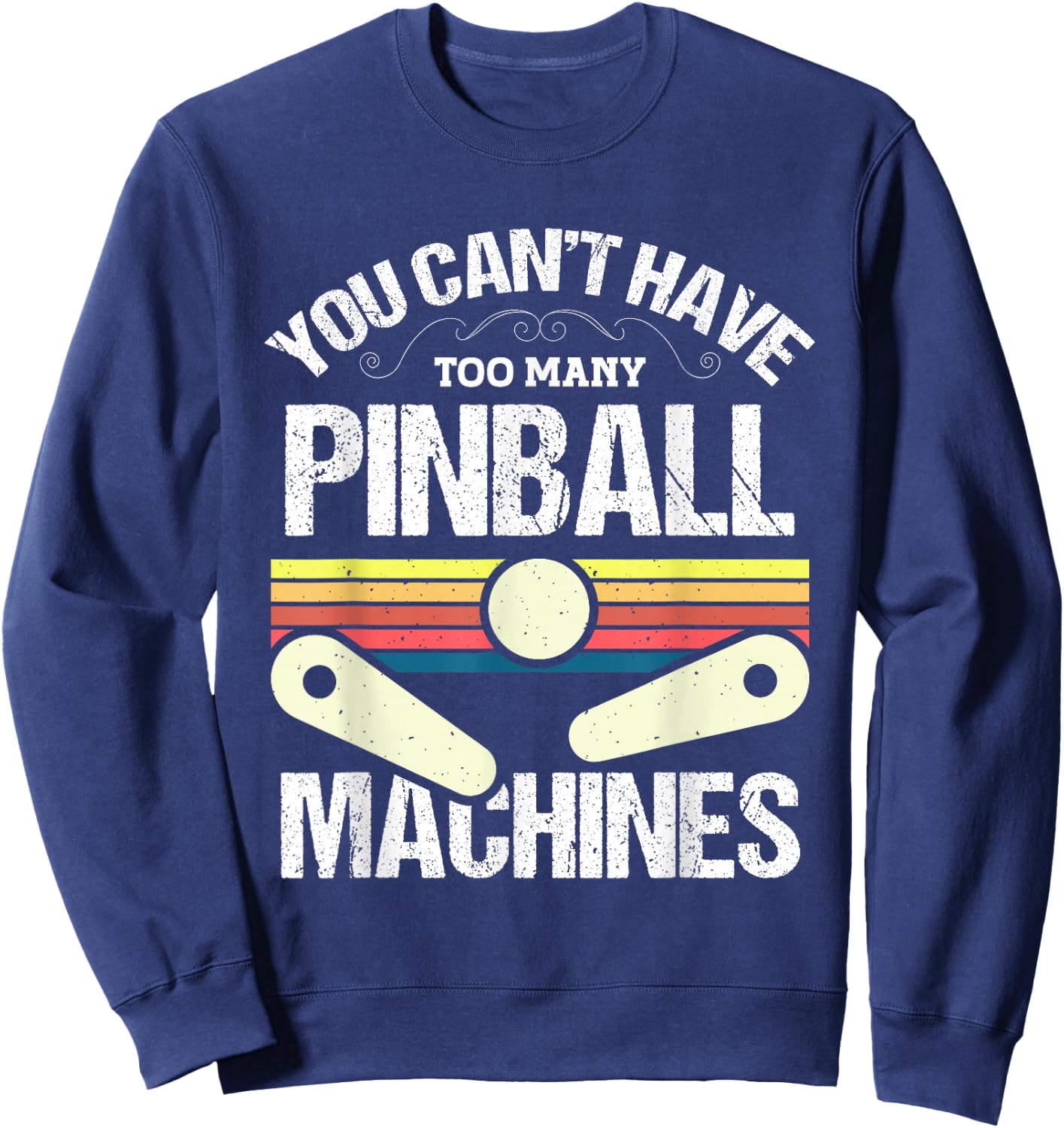 You cant have too many Pinball Machines - Pinball Sweatshirt - Sweatshirt | Navy