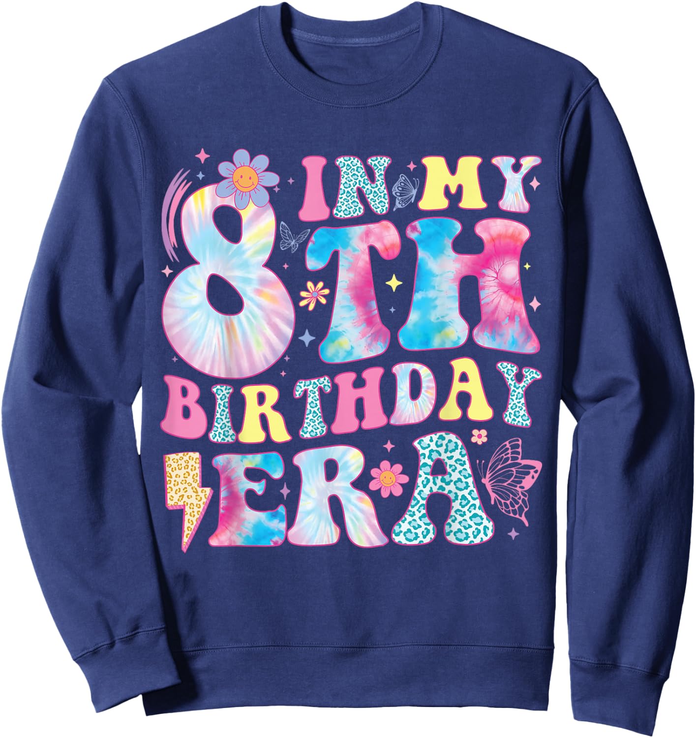 In My 8th Birthday Era Eight Bday 8 Year Old Birthday Girl Sweatshirt - Sweatshirt | Navy