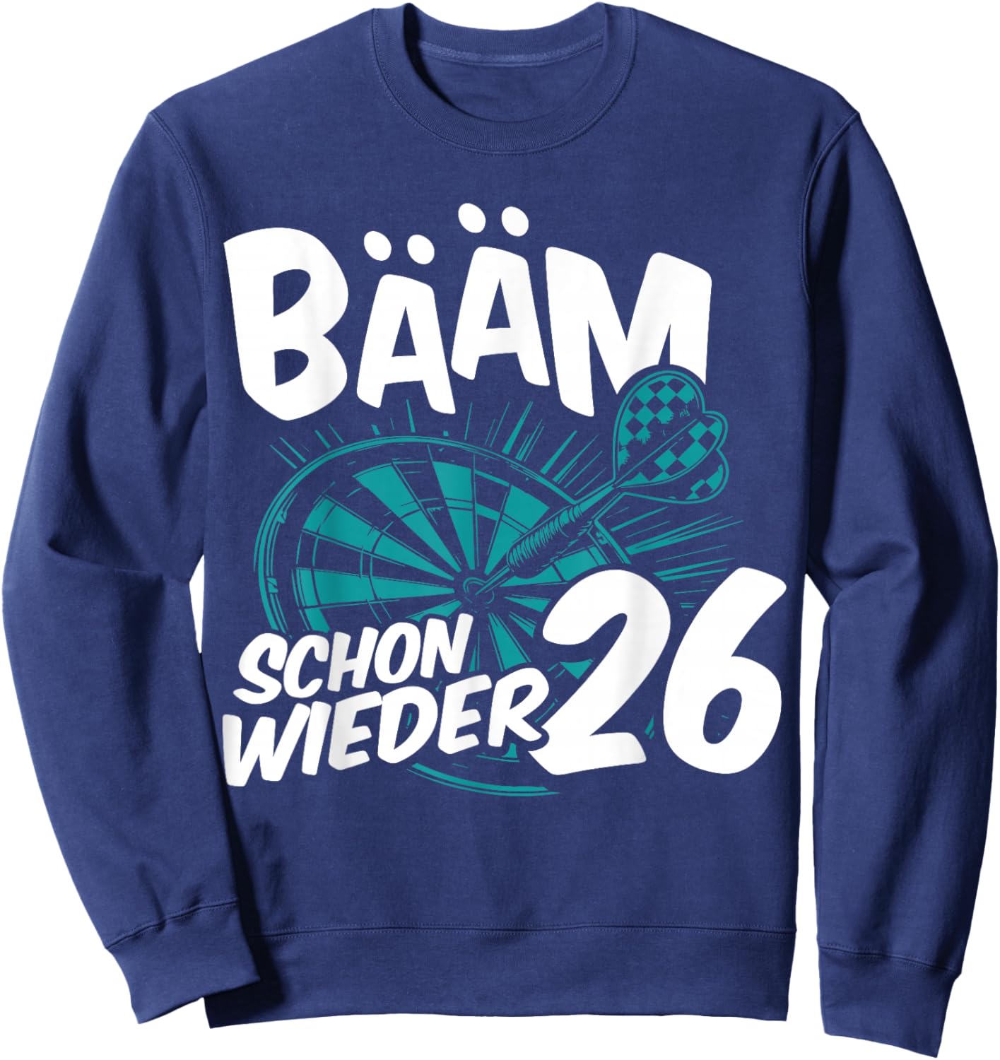 Dartsport schon wieder 26 Dartboard Pub Dart Player , black Sweatshirt - Sweatshirt | Navy
