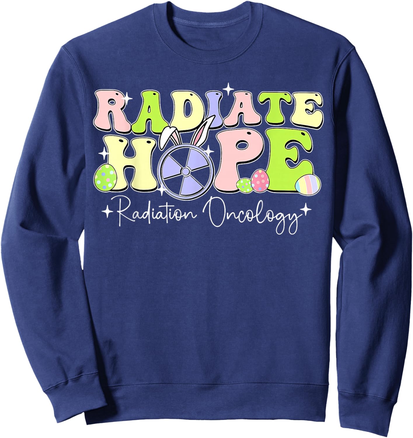 Radiate Hope Radiation Oncology Bunny Easter Rad Tech Sweatshirt - Sweatshirt | Navy