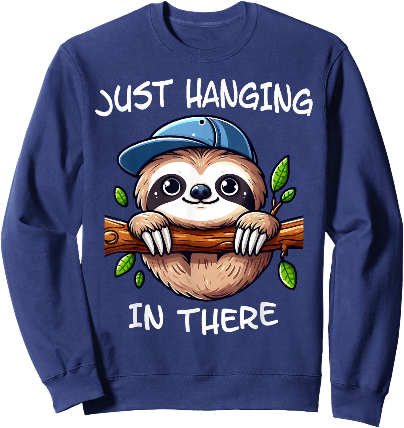 Just Hanging In There I The Funny Easygoing Lifestyle Sloth Sweatshirt - Sweatshirt | Navy