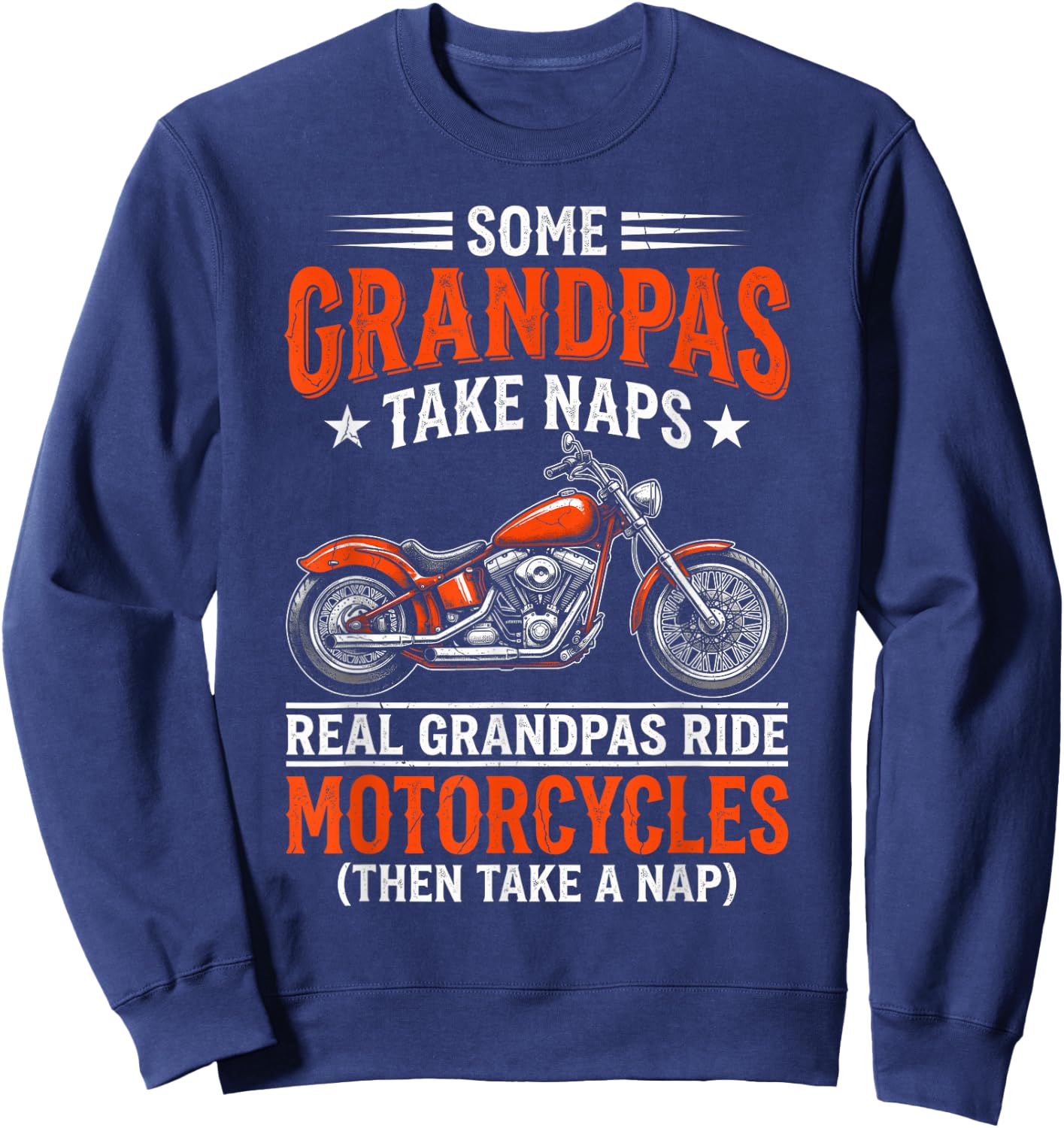 Real Grandpas Ride Motorcycles Funny Cruiser Bike Sweatshirt - Sweatshirt | Navy