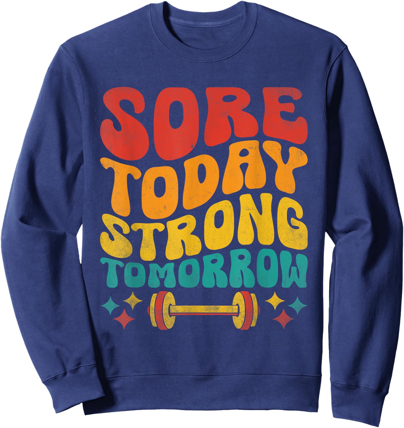 Sore Today Strong Tomorrow Gym Workout Fitness Weightlifting Sweatshirt - Sweatshirt | Navy