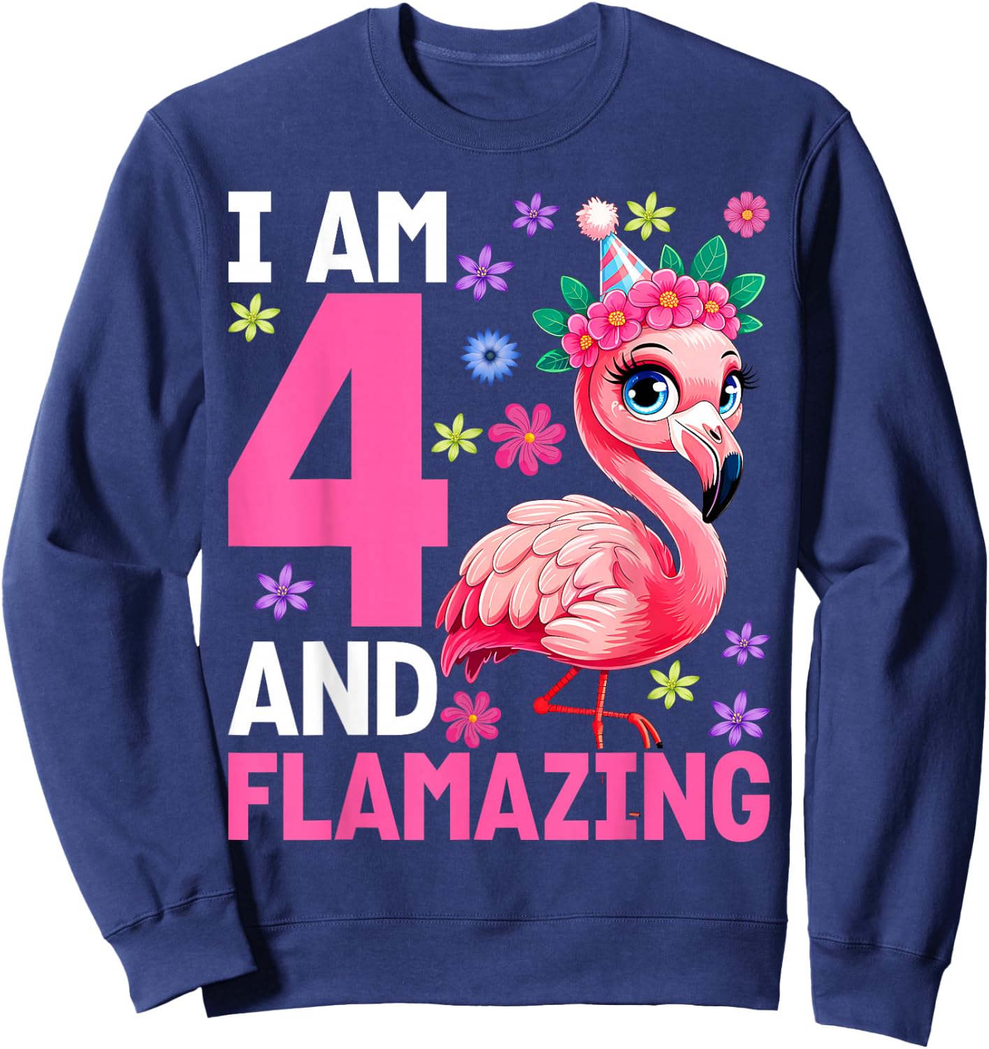 I Am 4 and Flamazing Amazing 4th Birthday Flamingo Lover Sweatshirt - Sweatshirt | Navy