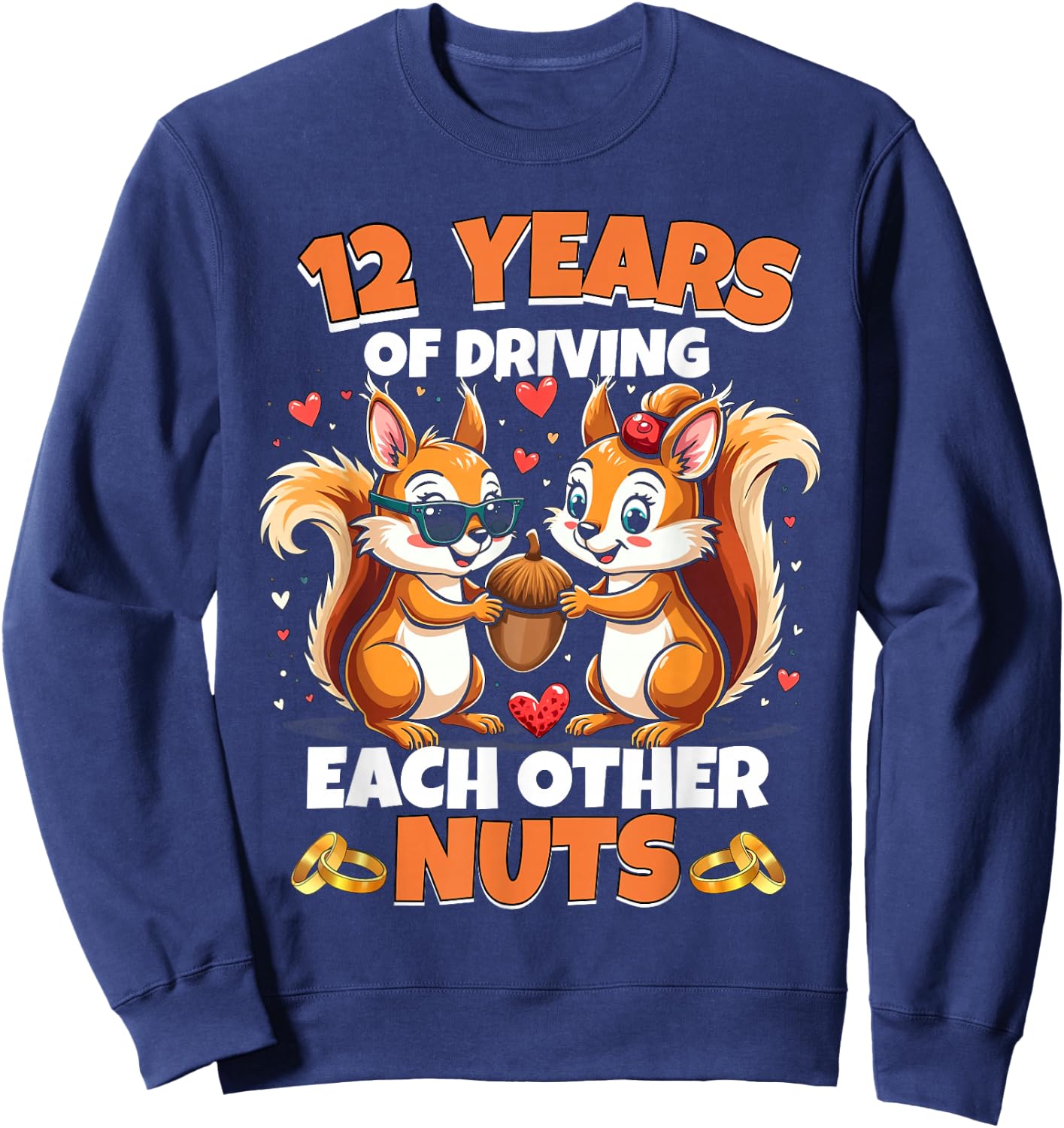 12th Wedding Anniversary 12 Years Of Driving Each Other Nuts Sweatshirt - Sweatshirt | Navy