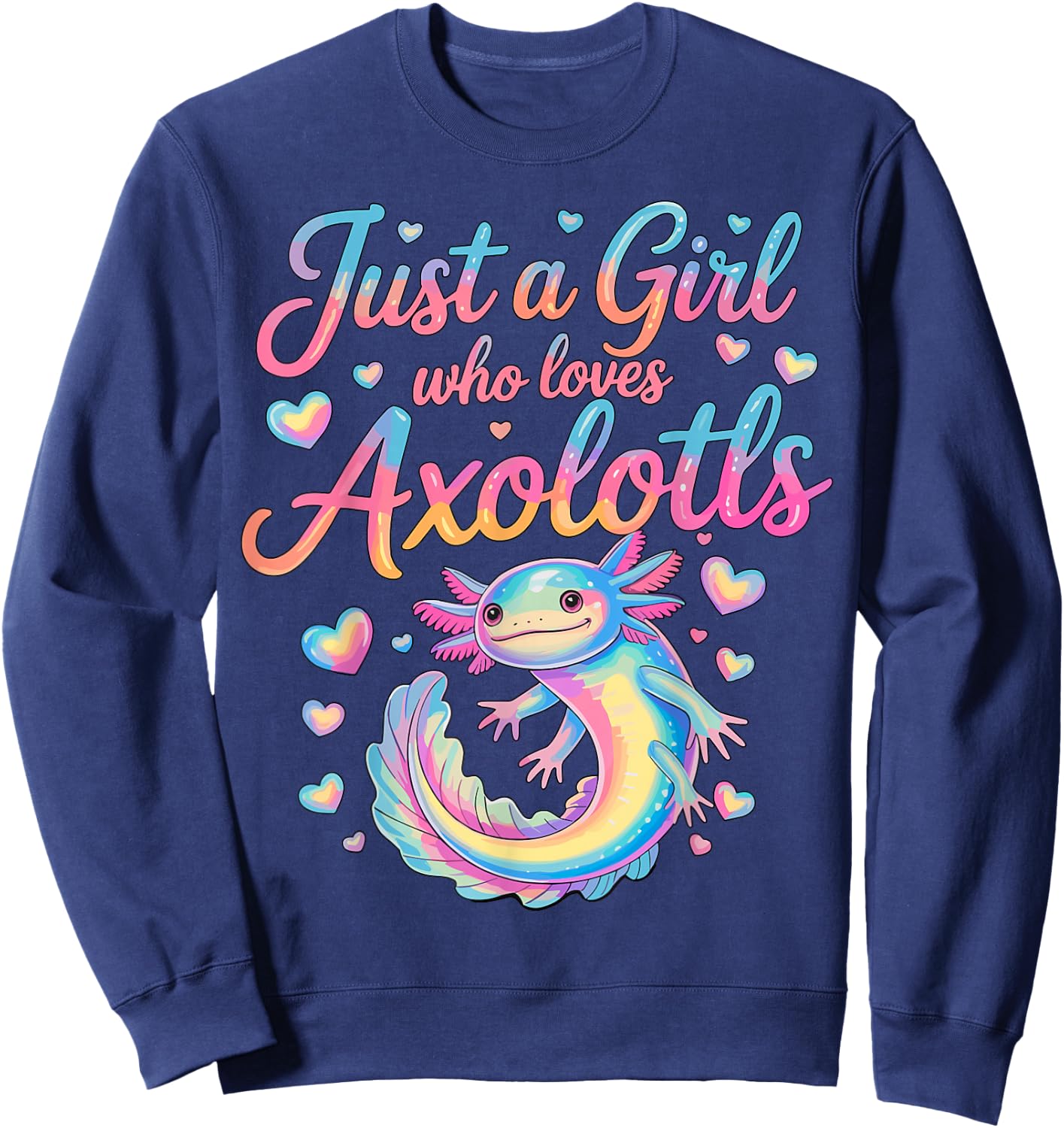 Axolotl Kawaii Just a Girl Who Loves Axolotls Sweatshirt - Sweatshirt | Navy