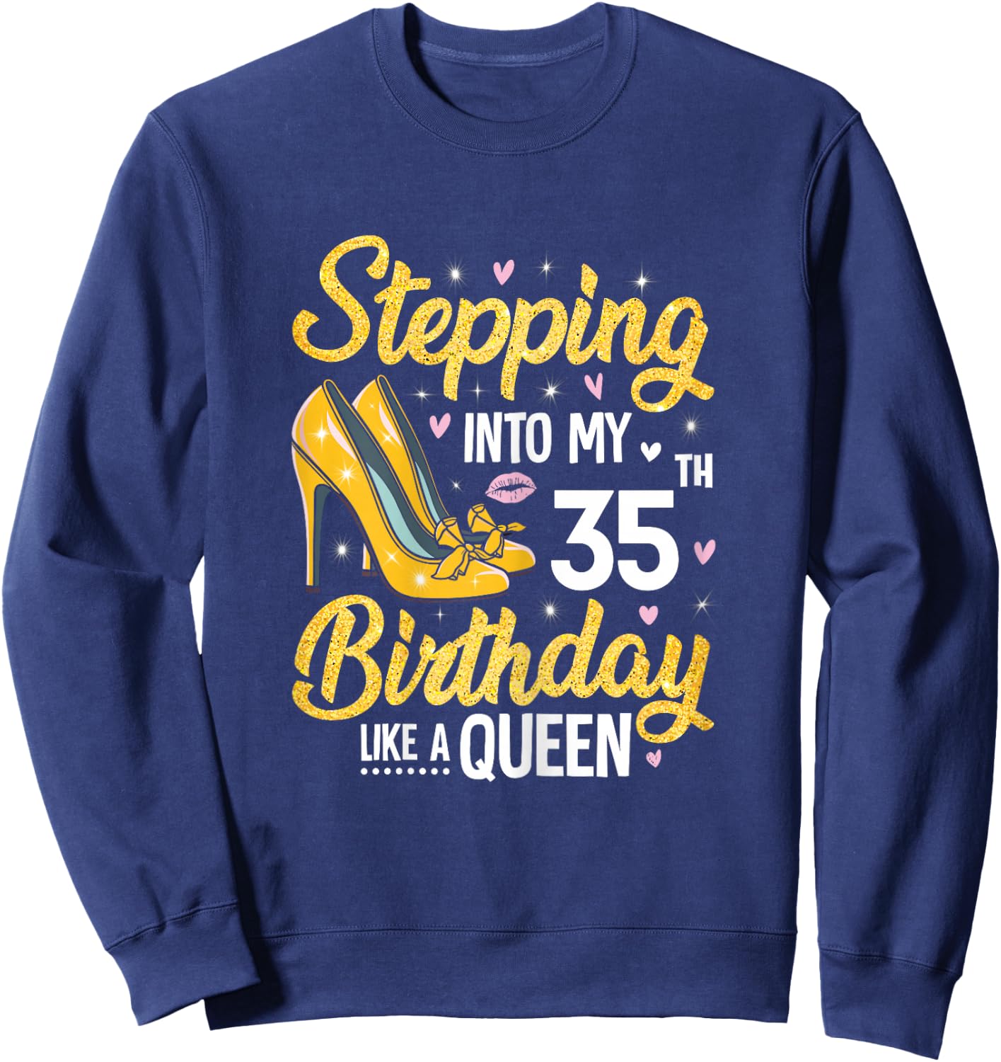 Stepping Into My 35th Birthday Shirt Women 35 Year Old Bday Sweatshirt - Sweatshirt | Navy