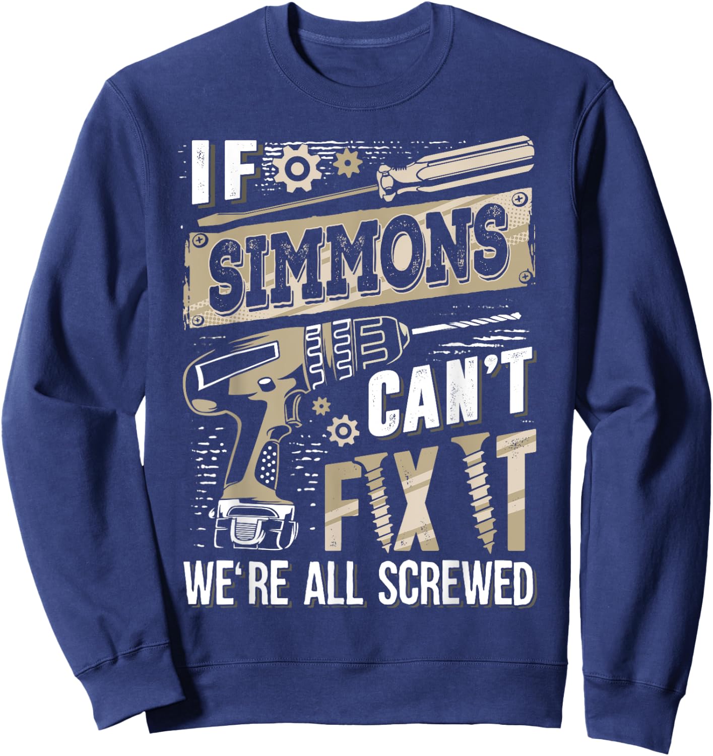 If SIMMONS Can't Fix It We're All Screwed Humor Family Name Sweatshirt - Sweatshirt | Navy