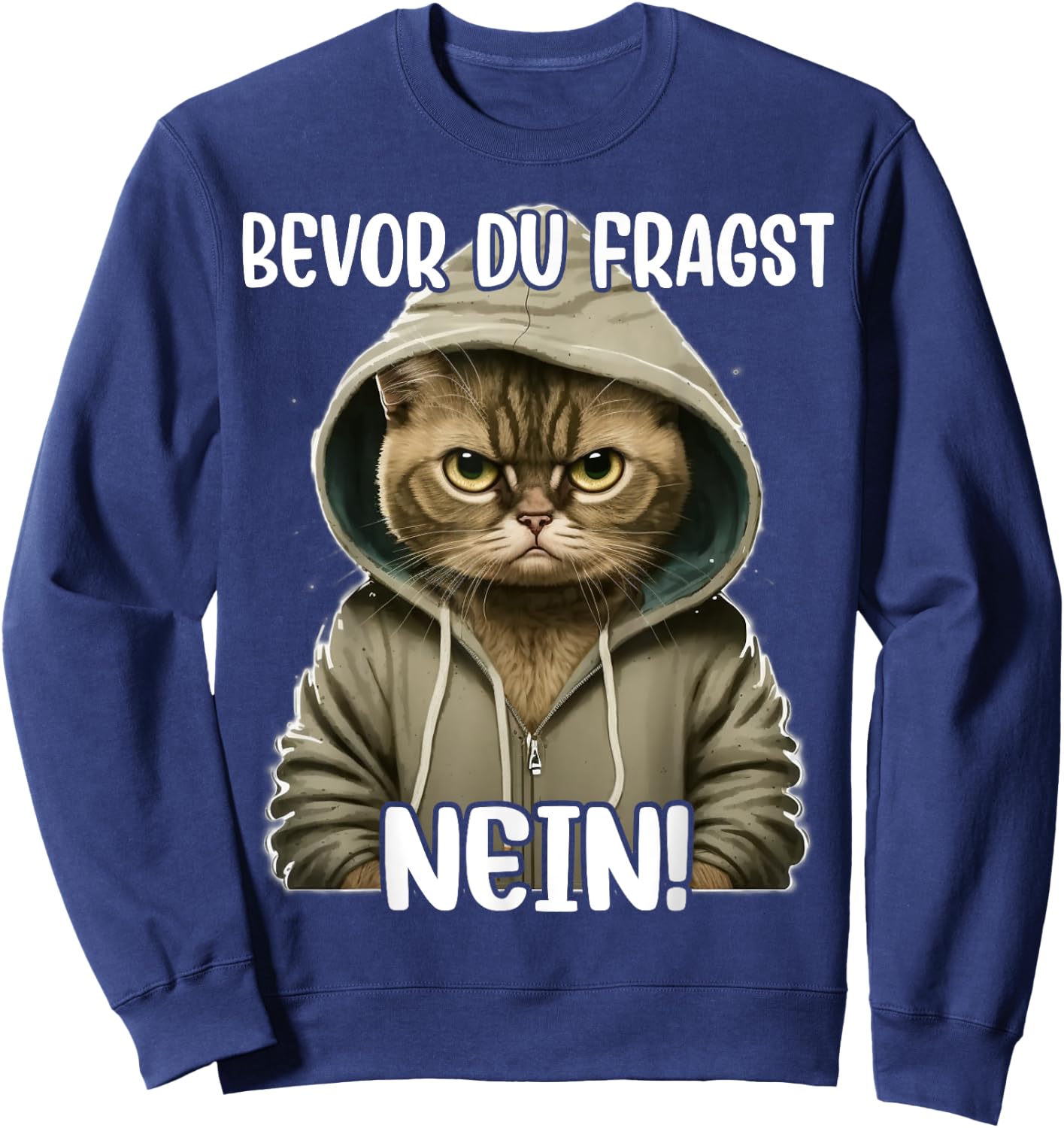 with Funny Cat Saying "Bevor Du Fragst Nein" Sweatshirt - Sweatshirt | Navy