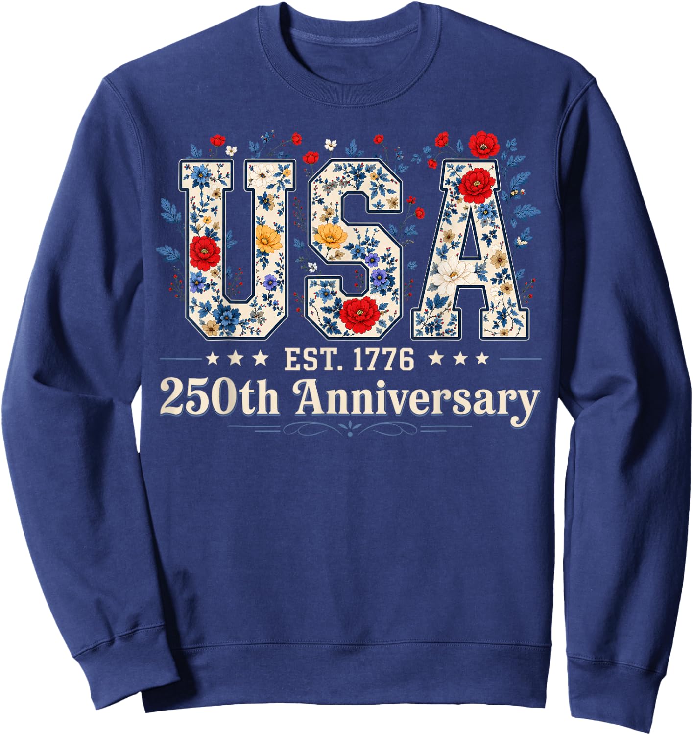 Floral USA Est 1776 Patriotic 4th of July 250th Anniversary Sweatshirt - Sweatshirt | Navy