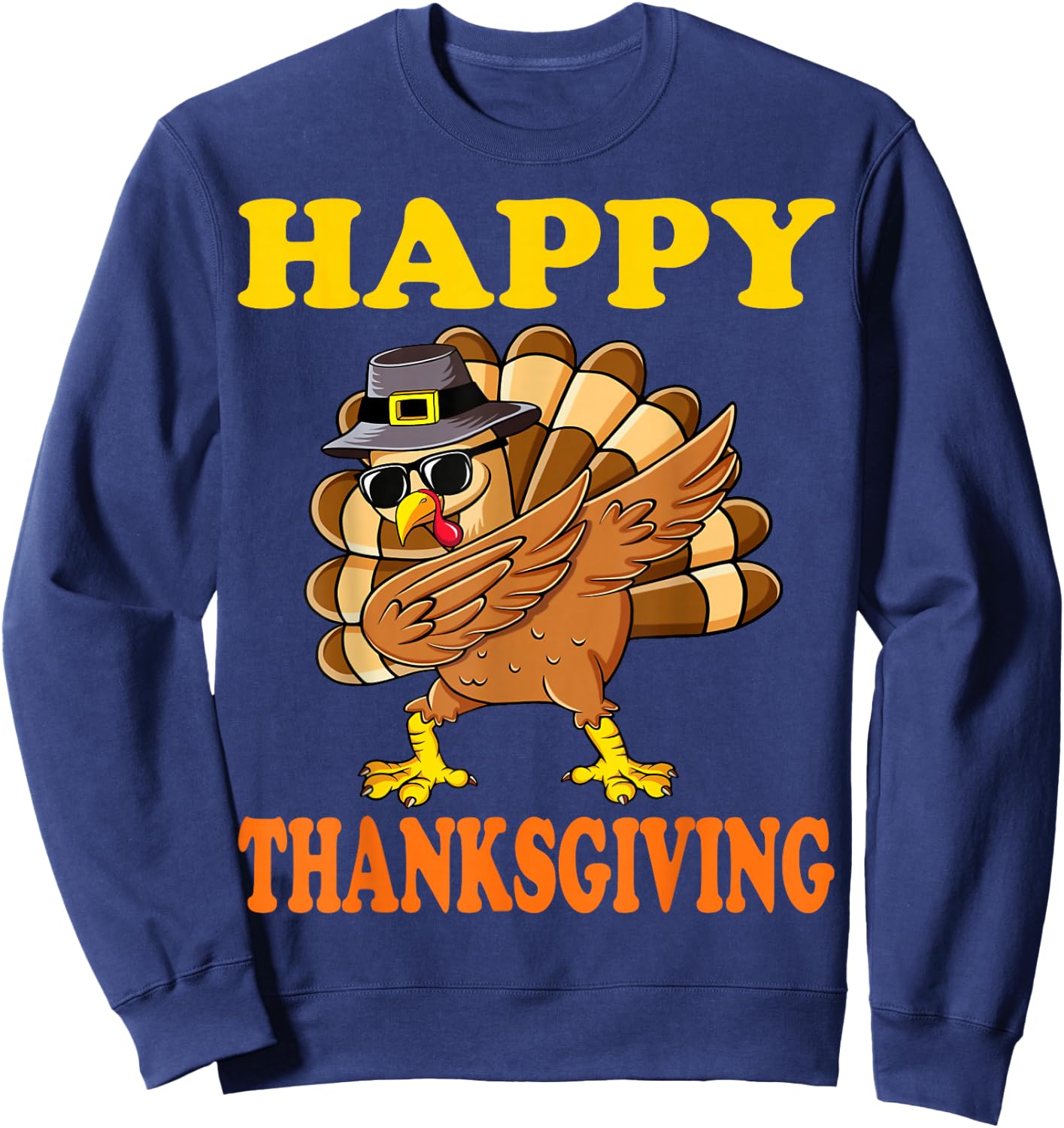 Happy Thanksgiving Funny Turkey Family Dinner Thanksgiving Sweatshirt - Sweatshirt | Navy