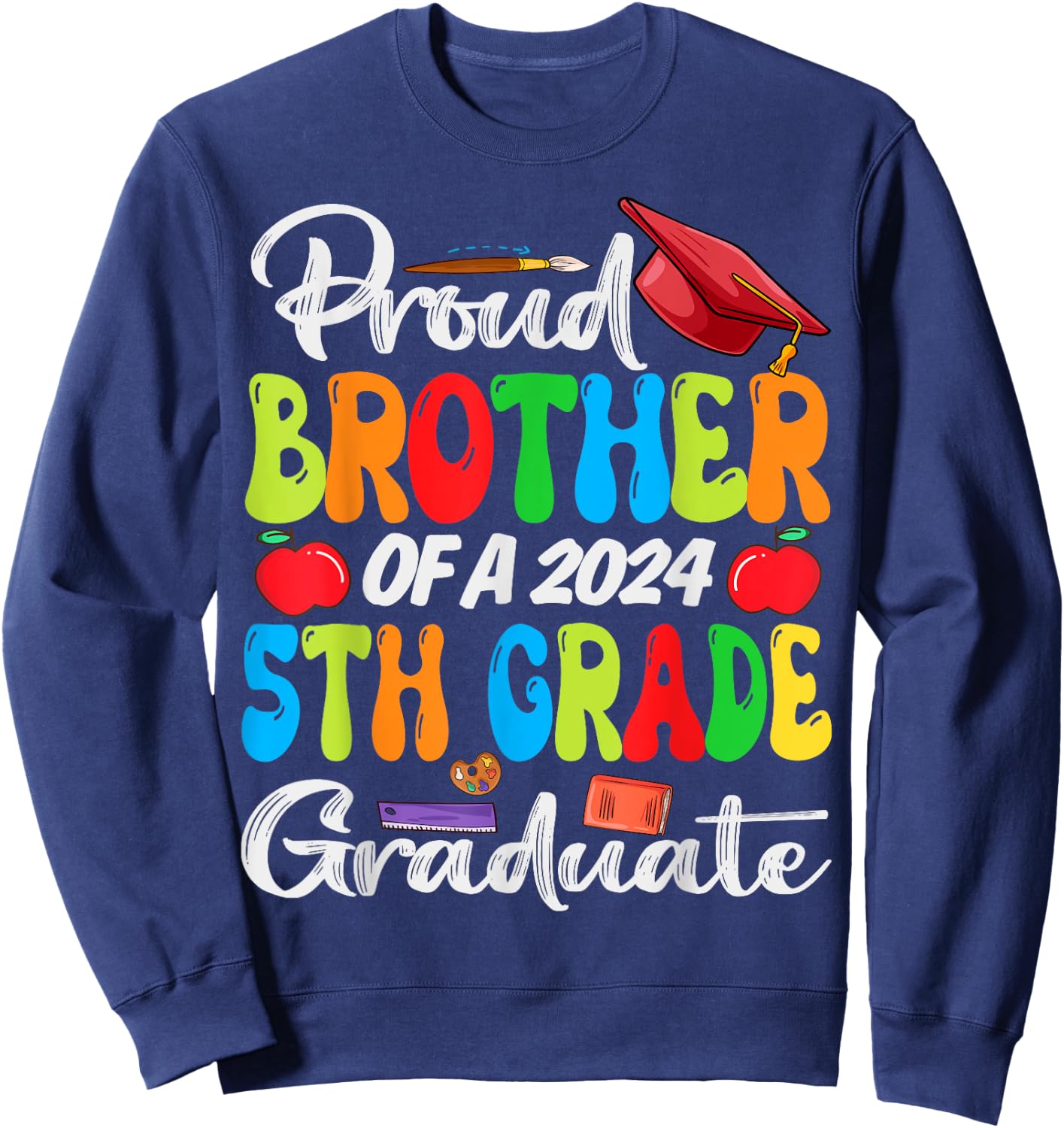 Funny Proud Brother of a Class of 2024 5th Grade Graduate Sweatshirt - Sweatshirt | Navy
