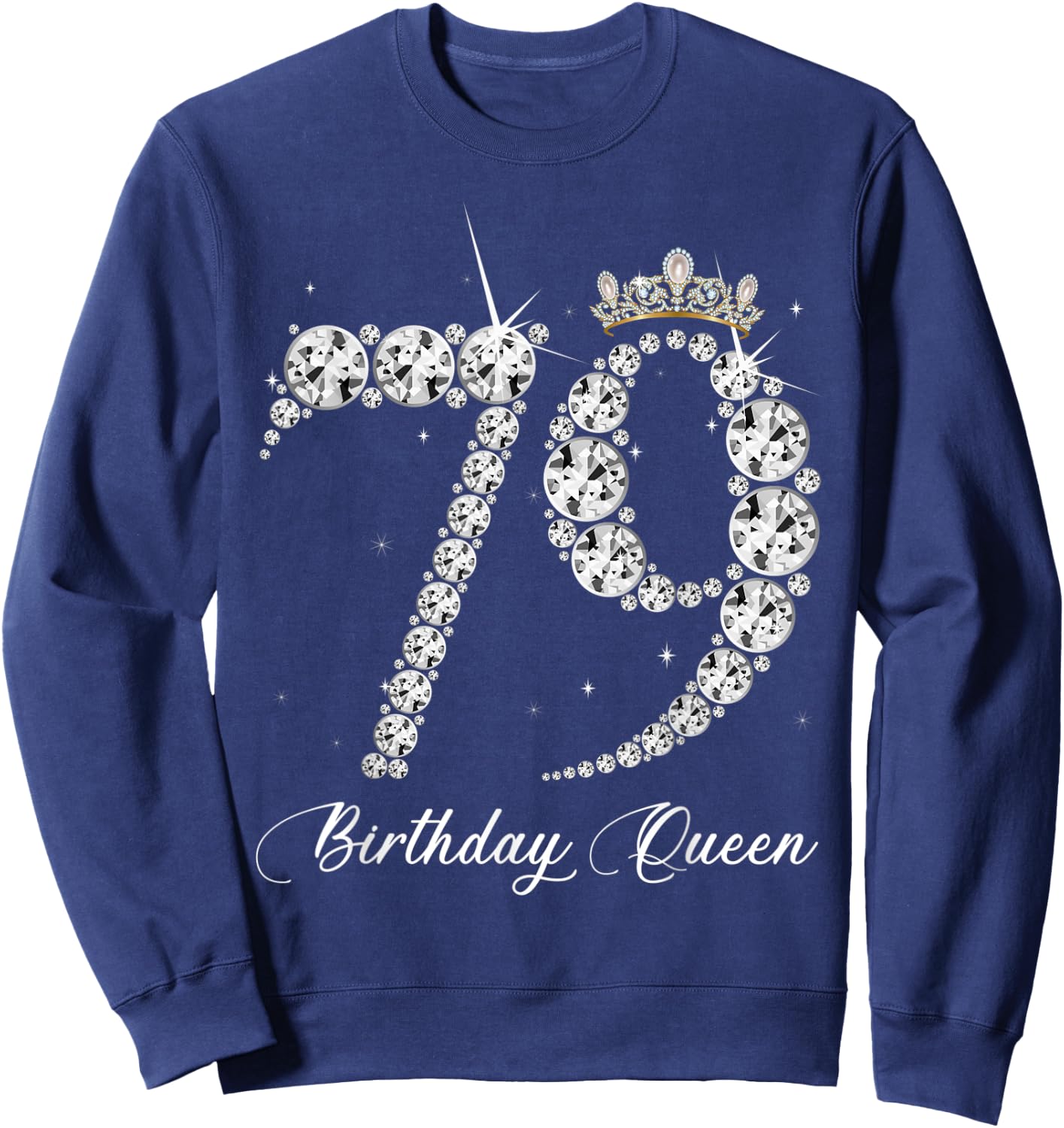 79 Year Old Its My 79th Birthday Queen Diamond Heels Crown Sweatshirt - Sweatshirt | Navy