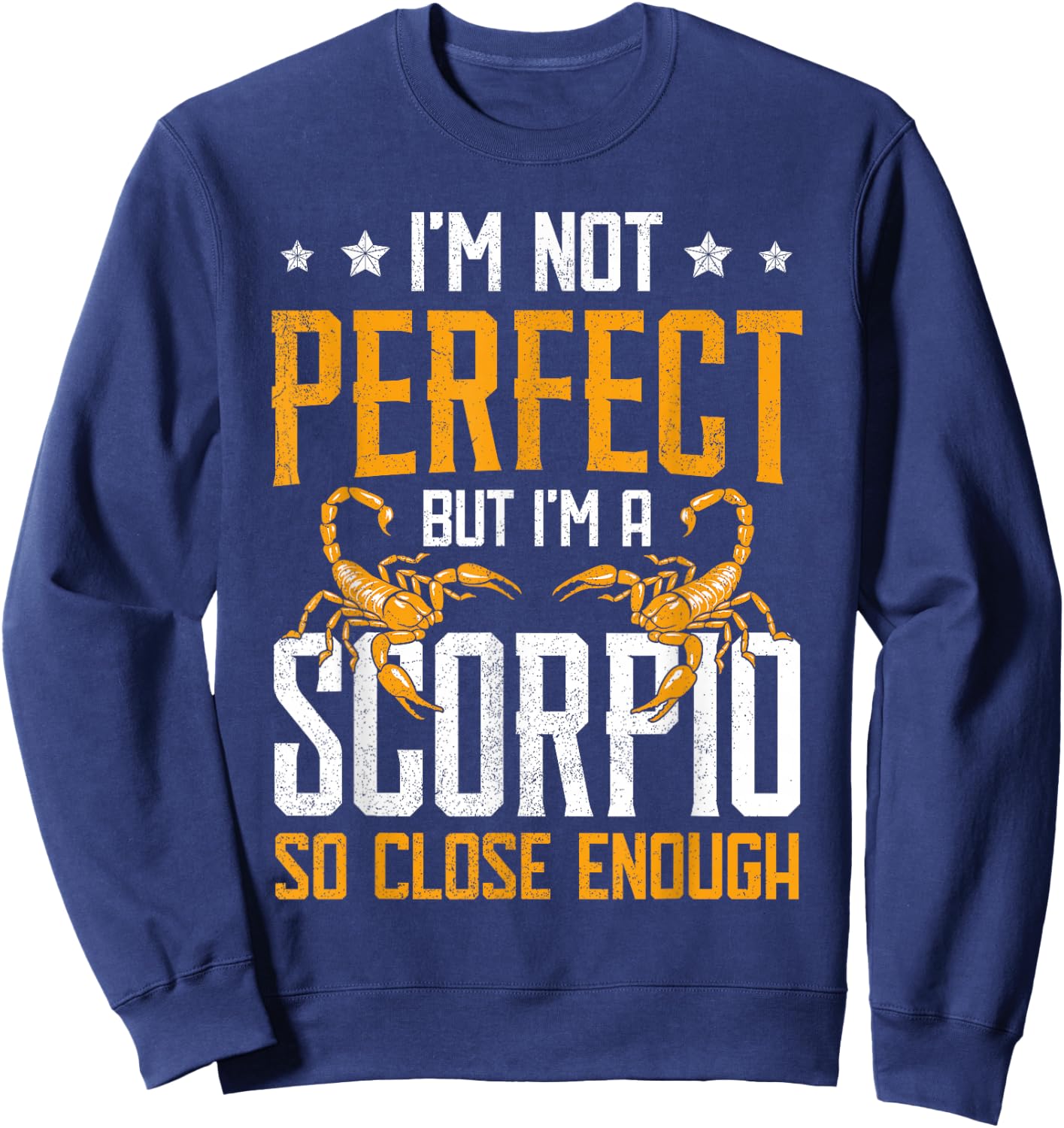 I Am A Scorpio Zodiac Sign Horoscope Birthday Women Sweatshirt - Sweatshirt | Navy