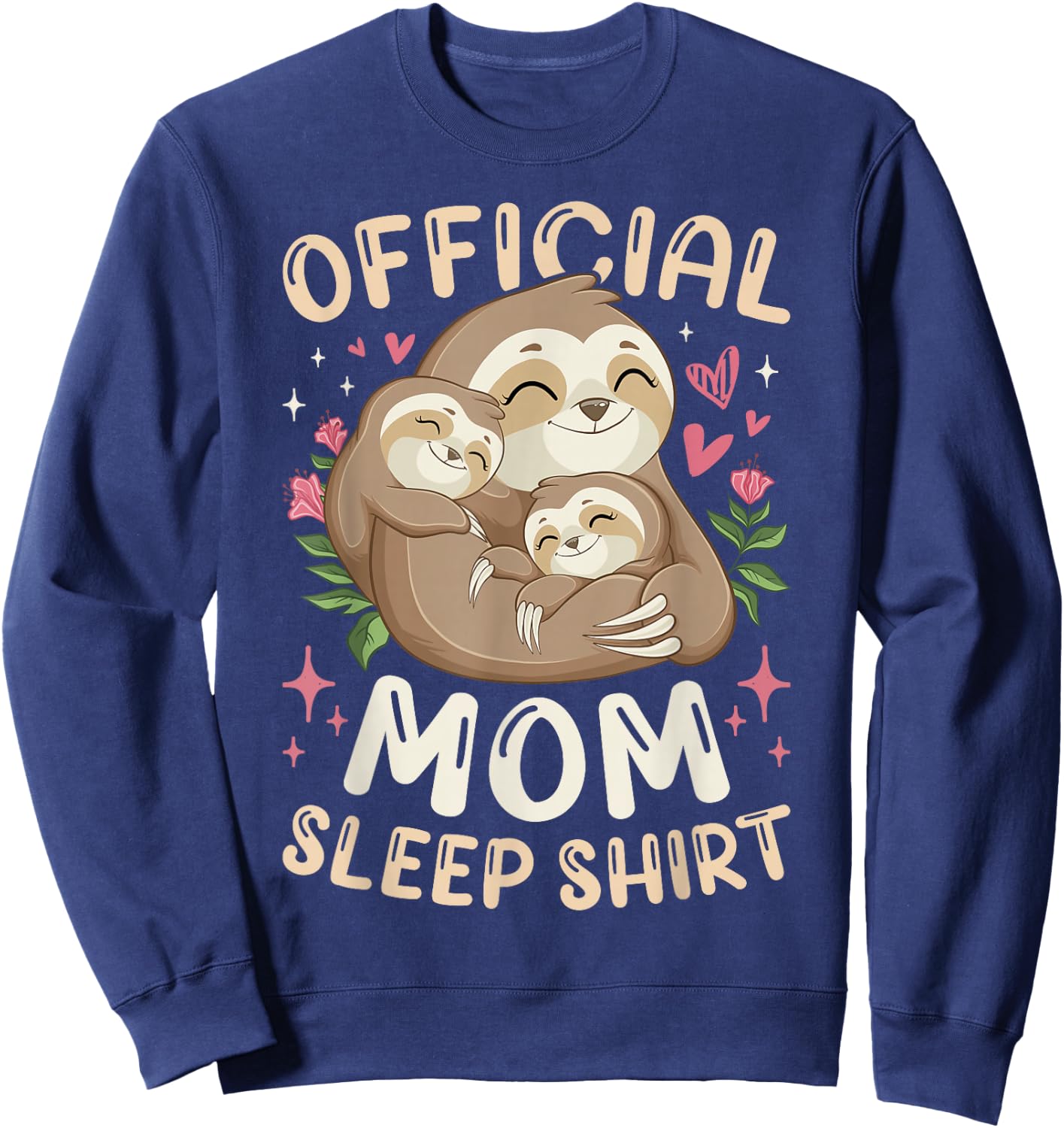Official Mom Sleep Shirt Mother's Day Sloths Family Sweatshirt - Sweatshirt | Navy