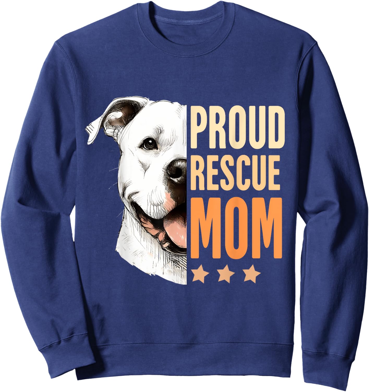 Pitbull Rescue Rescued Is My Favorite Breed Proud Rescue Mom Sweatshirt - Sweatshirt | Navy