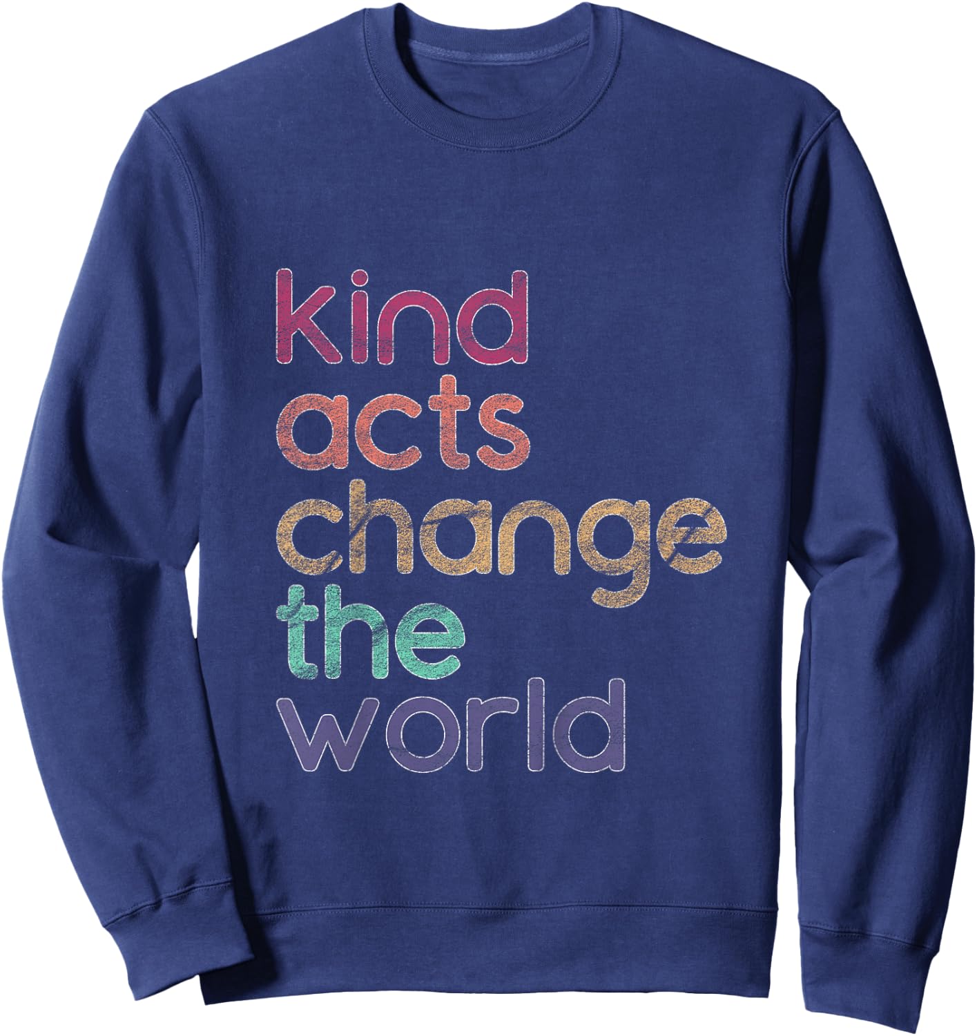 Kindness Shirt for Toddlers & Kids, Change The World Rainbow Sweatshirt - Sweatshirt | Navy