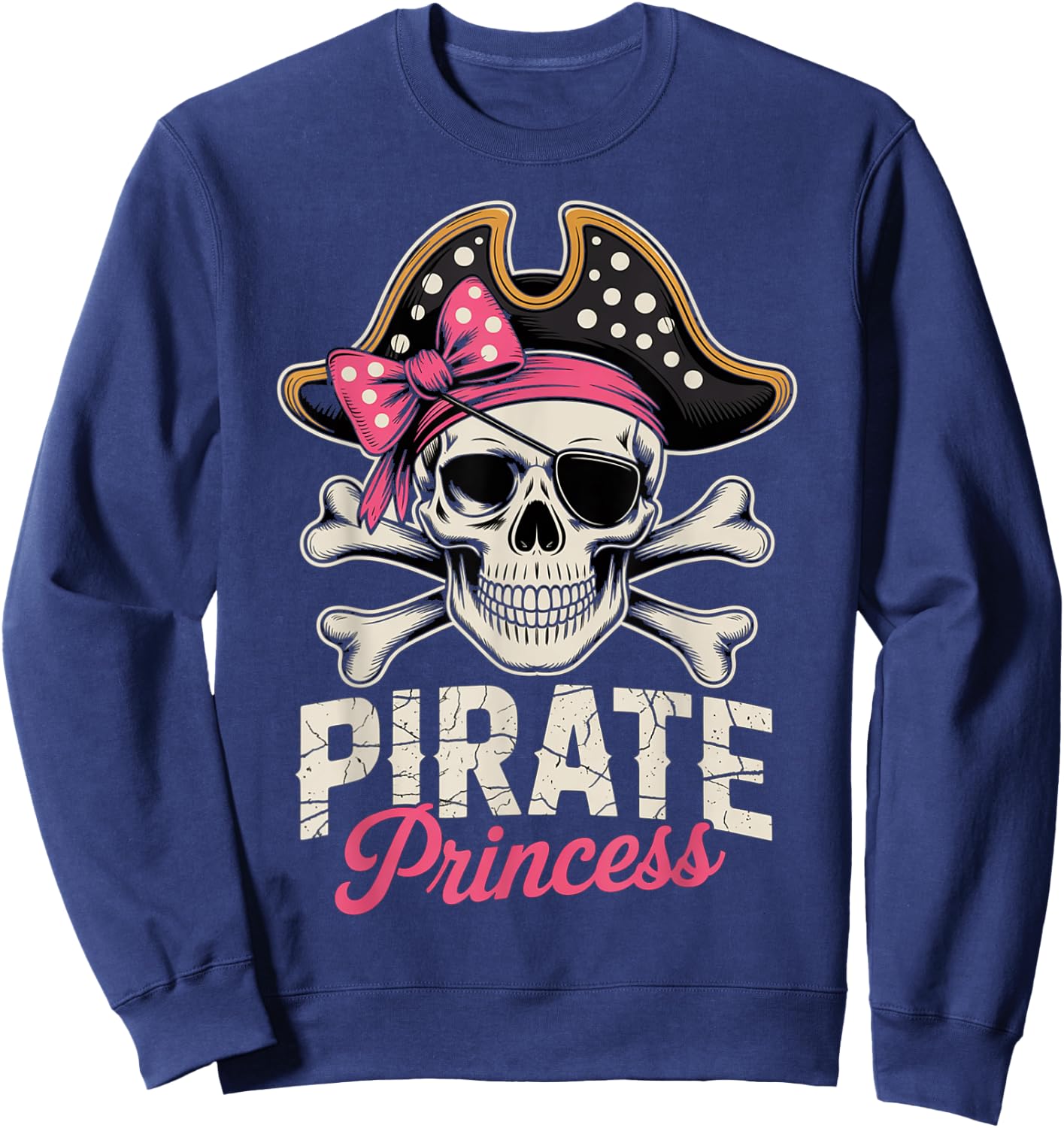 Princess Pirate Pink Birthday Girl Pirate Party Girl Pirate Party Girl Sweatshirt - Sweatshirt | Navy