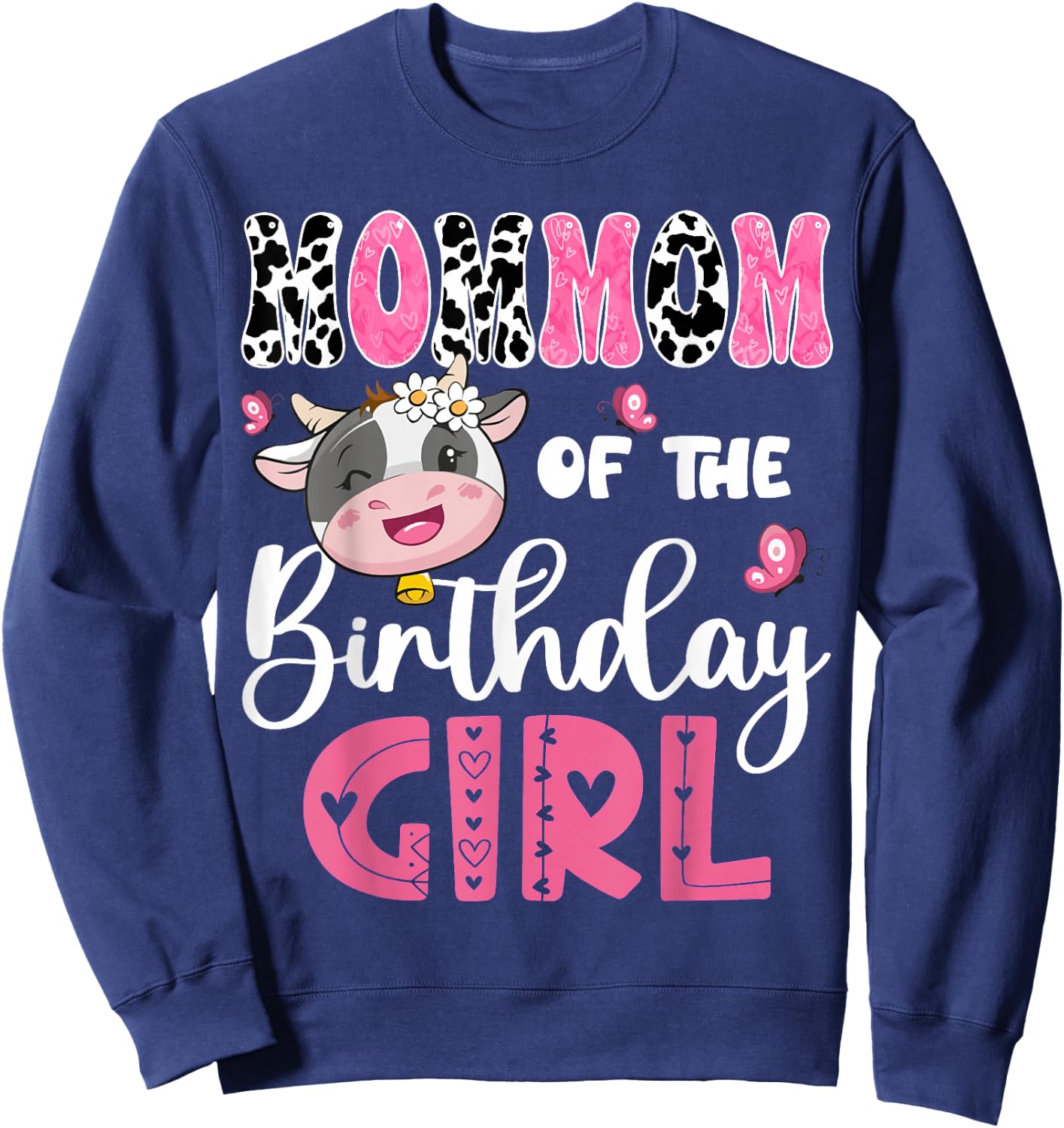 MomMom Of The Birthday Girl Farm Cow 1St Birthday Party Sweatshirt - Sweatshirt | Navy