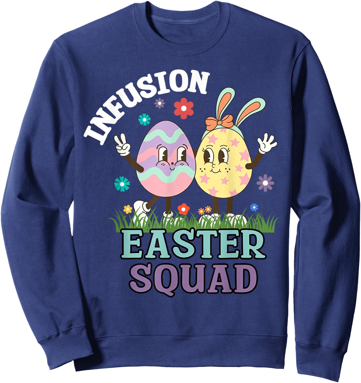 Infusion Nurse Easter Squad Bunny Eggs Oncology Nurse Sweatshirt - Sweatshirt | Navy