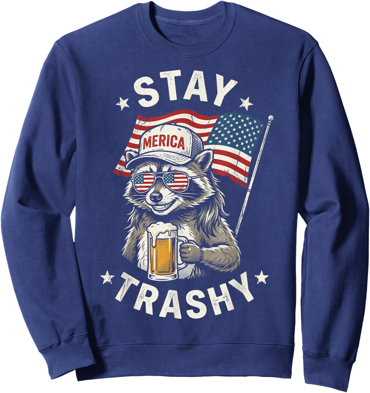 White Trash Party Attire Redneck Raccoon Stay Trashy USA Sweatshirt - Sweatshirt | Navy