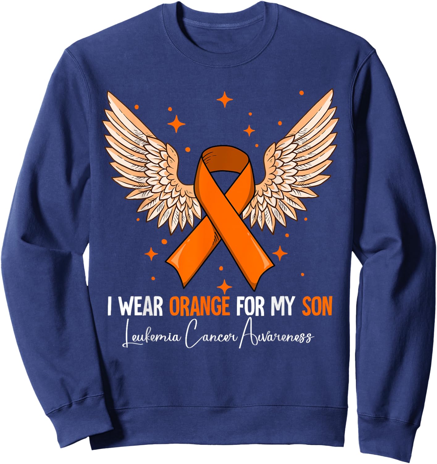 I Wear Orange For My Son Leukemia Awareness Sweatshirt - Sweatshirt | Navy