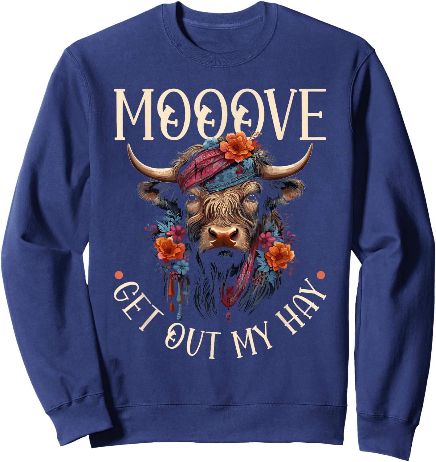 Highland Cow, Mooove Get Out My Hay, Western Girl Country Sweatshirt - Sweatshirt | Navy