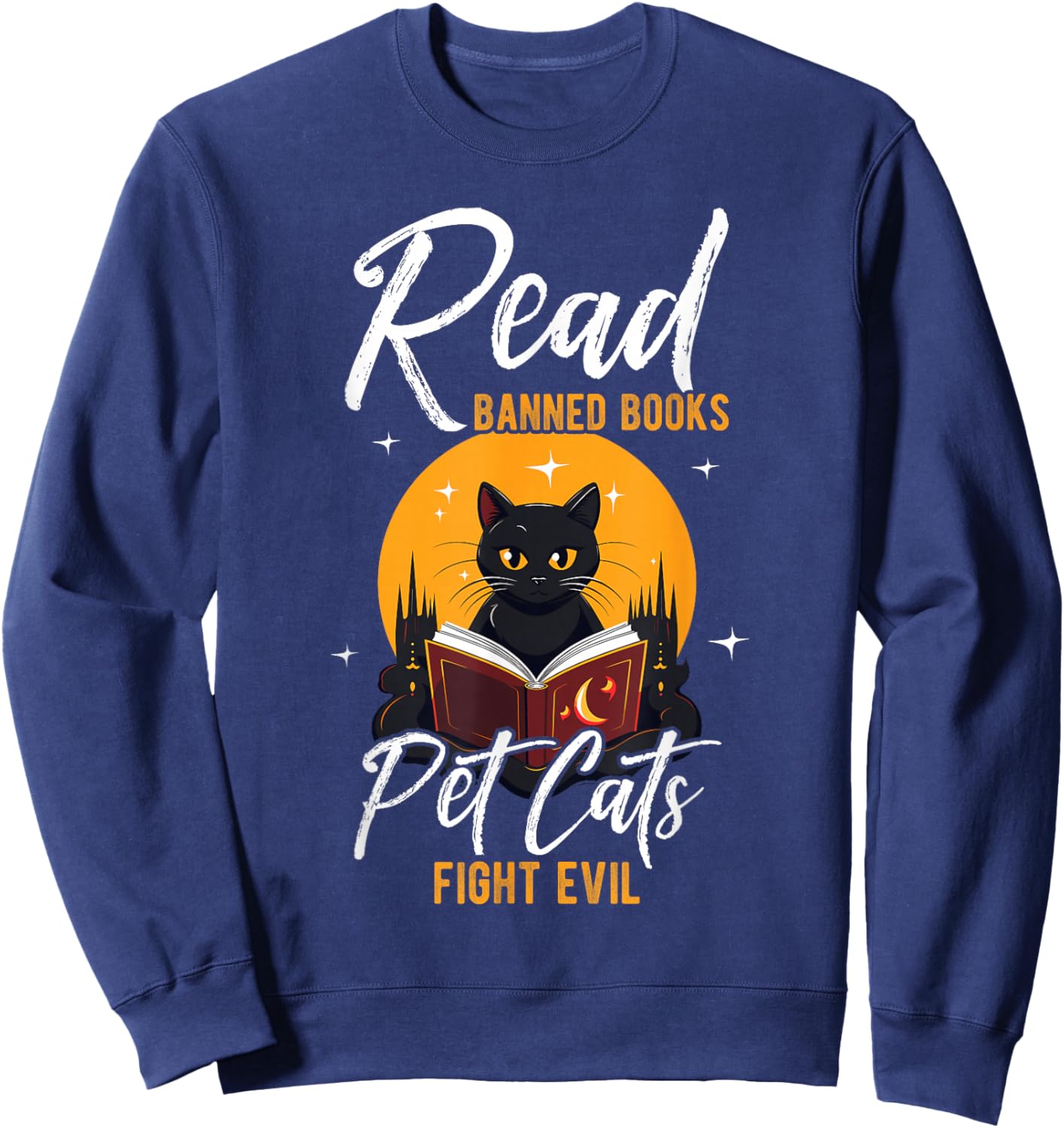 Read Banned Books Pet Cats Fight Evil Read Banned Reader Sweatshirt - Sweatshirt | Navy