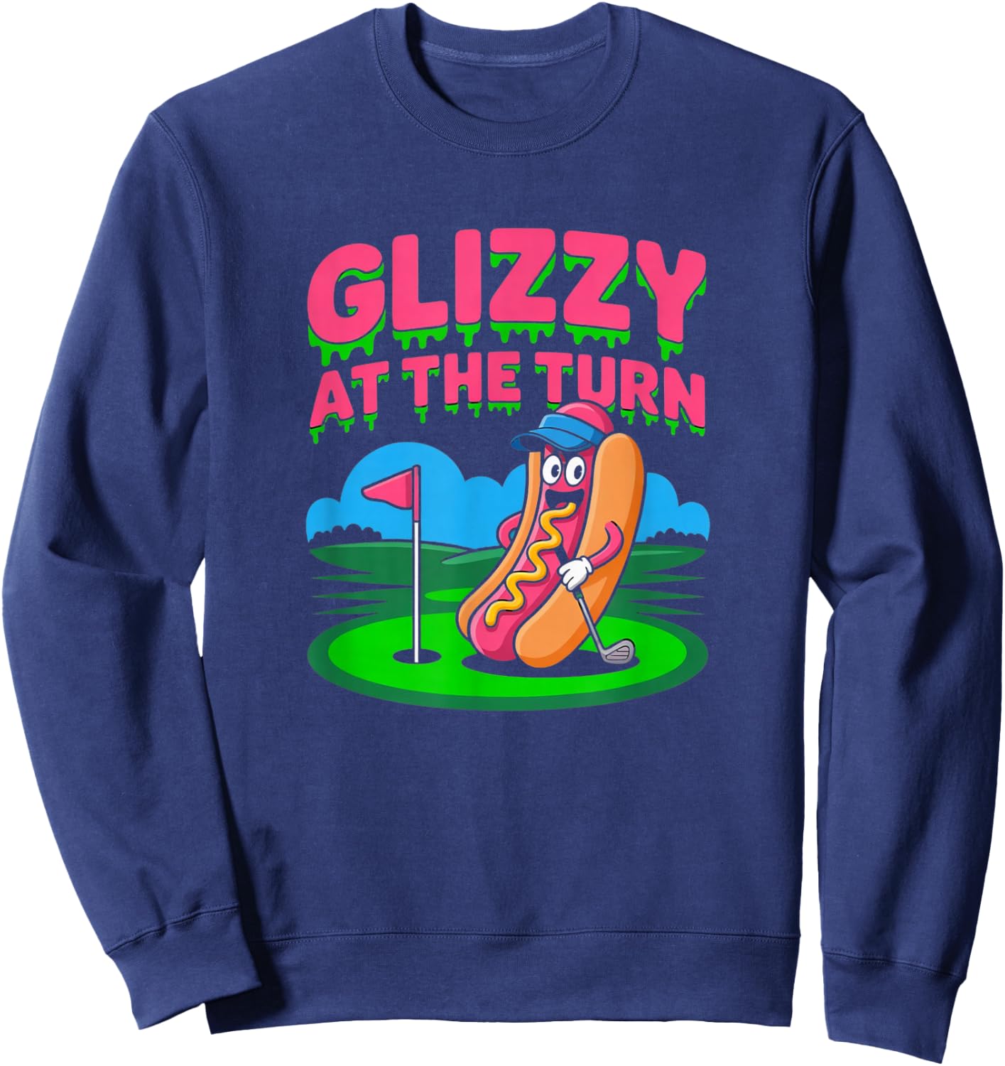 Glizzy at The Turn Golf Humor Design Sweatshirt - Sweatshirt | Navy